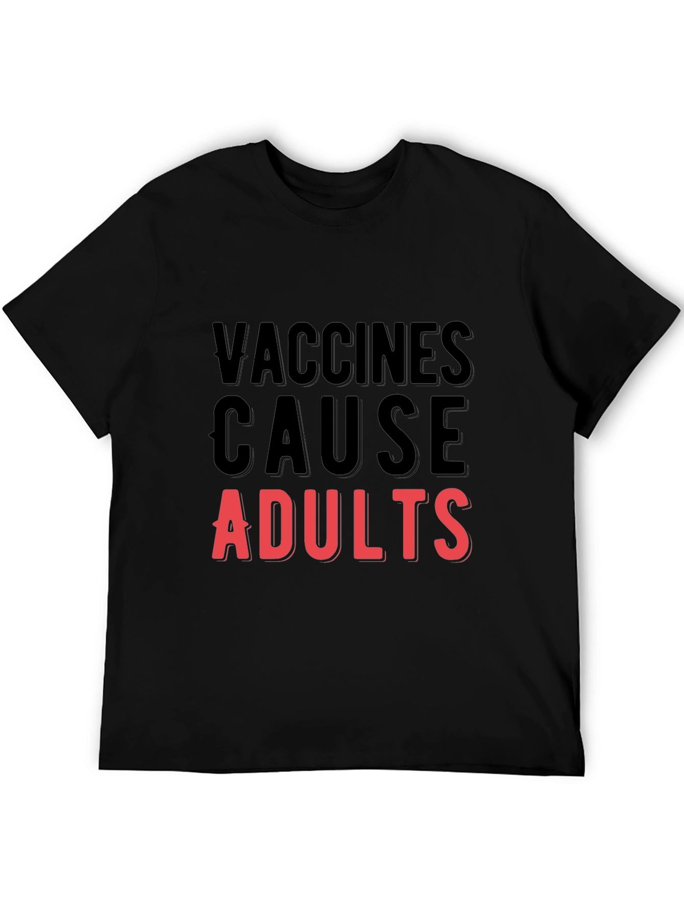 Black Vaccines Cause Adults T-Shirt - Funny Vaccine Tee view 5