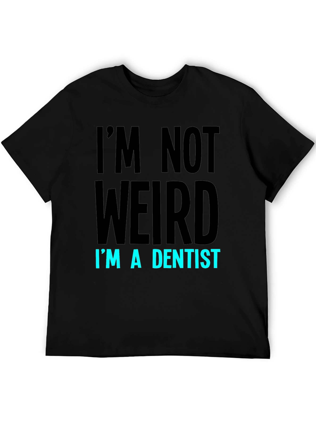 Black I'm Not Weird I'm A Dentist T-Shirt view 5