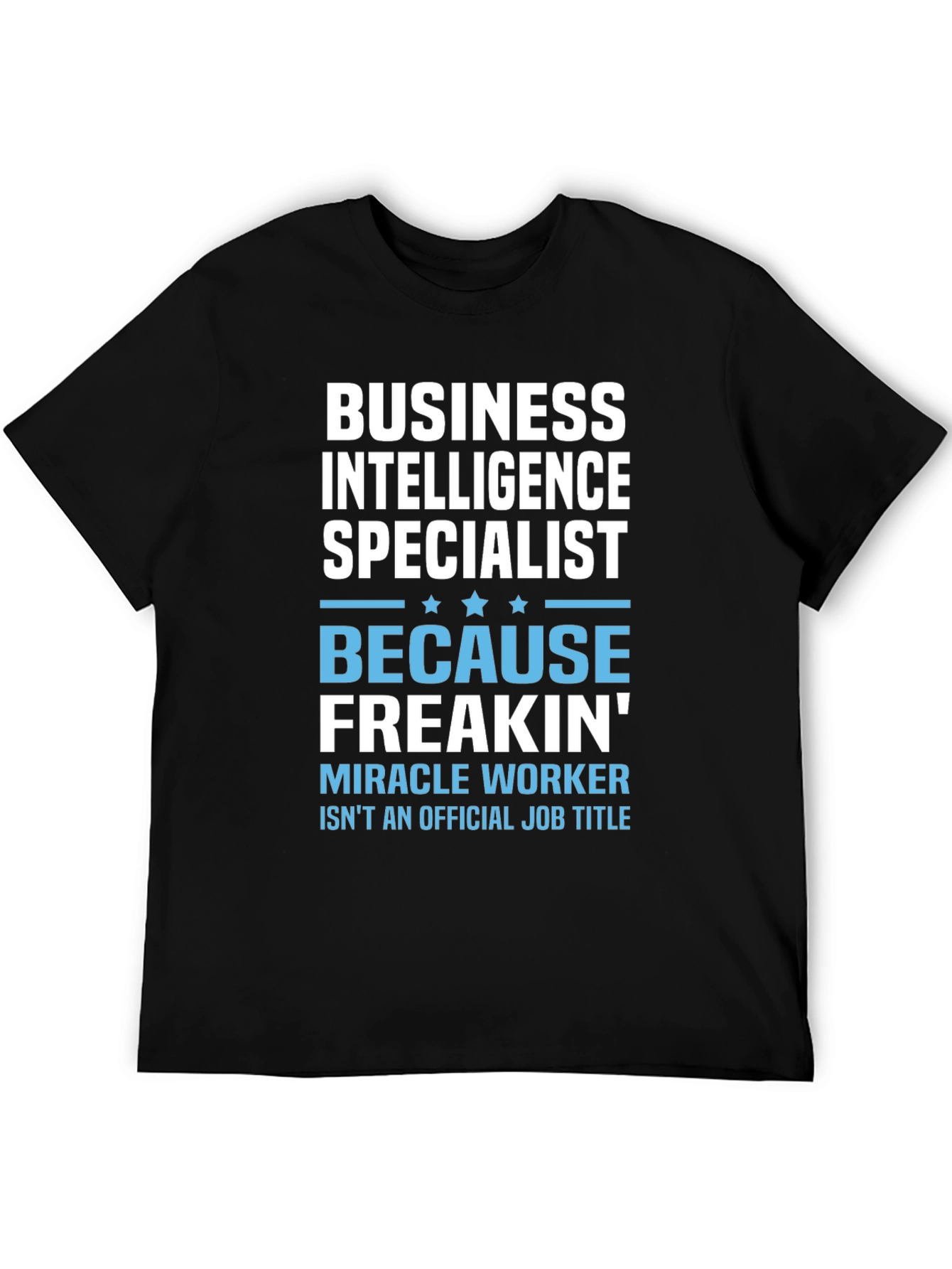Black Business Intelligence Specialist Funny T-Shirt view 5
