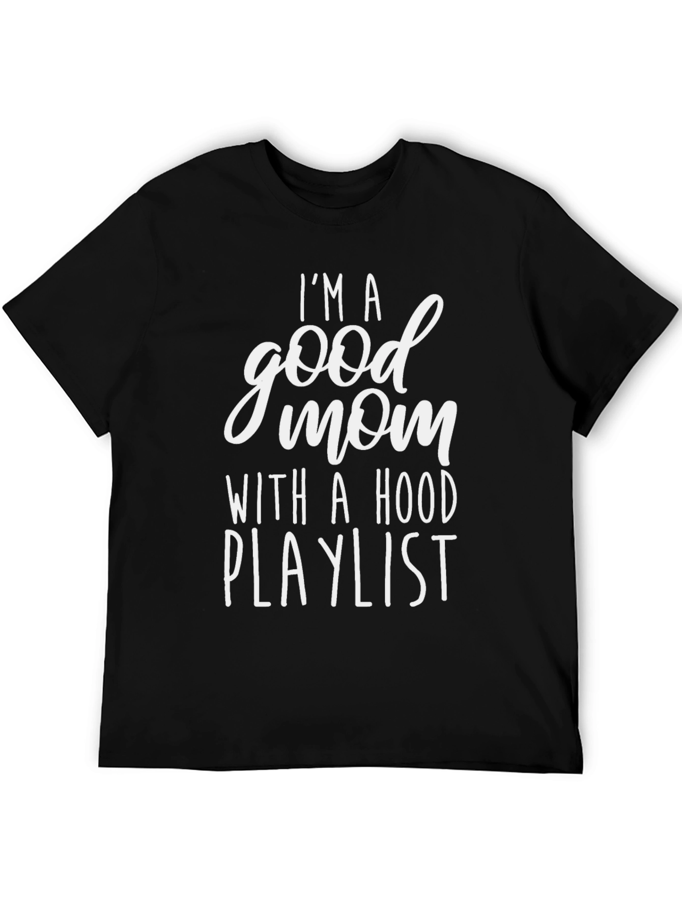 Black I'm a Good Mom with a Hood Playlist Tee view 5