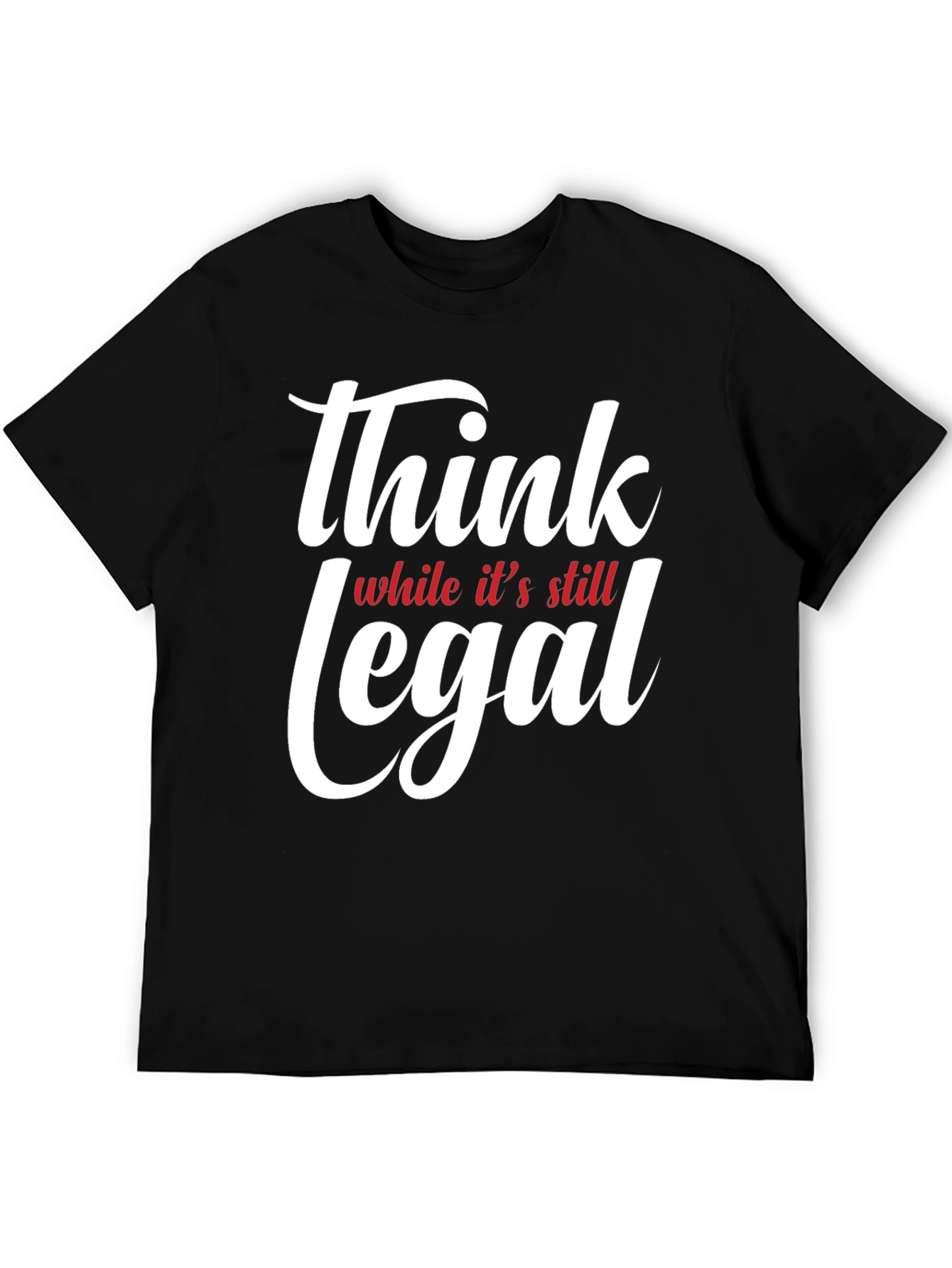 Black Think While It's Still Legal T-Shirt view 5