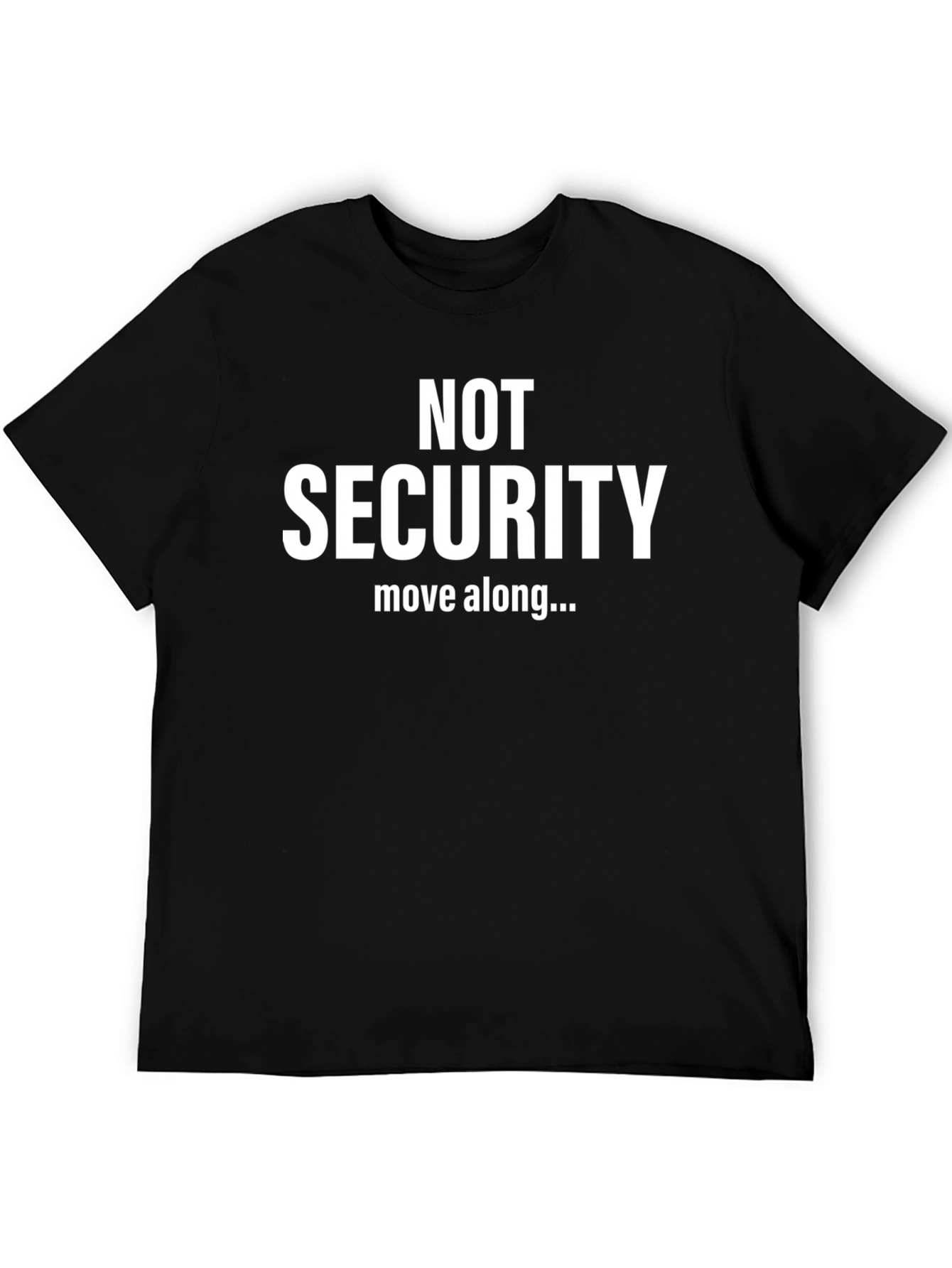 Black NOT SECURITY T-Shirt - Funny Slogan Tee view 5