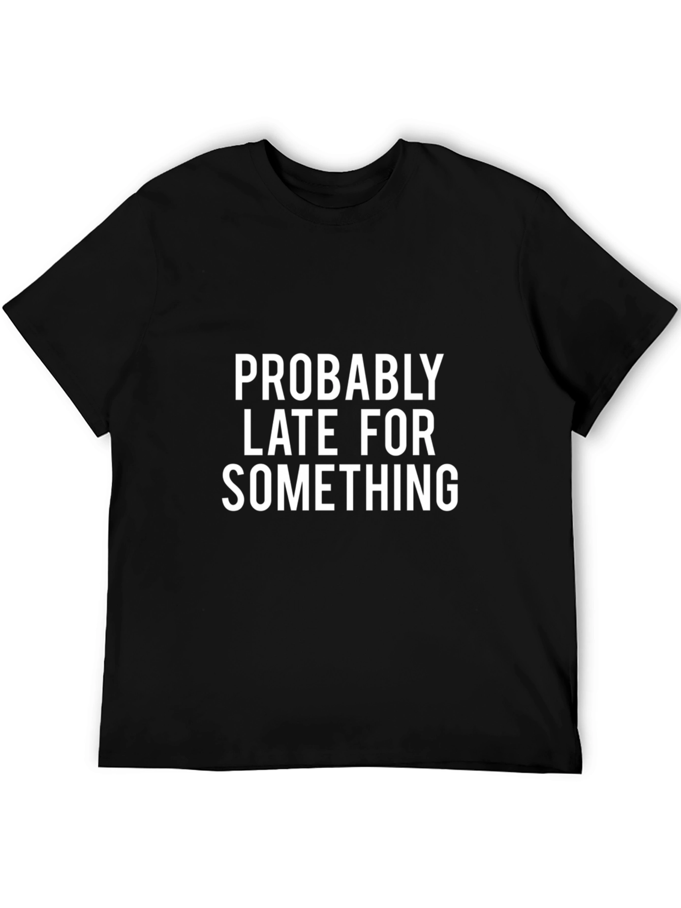 Black Funny "Probably Late For Something" Graphic Tee view 5