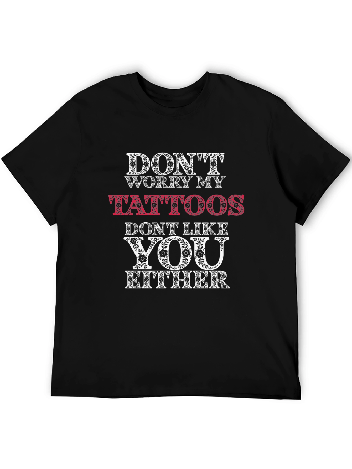 Black Tattooed Humor Graphic Tee - Don't Worry My Tattoos view 5