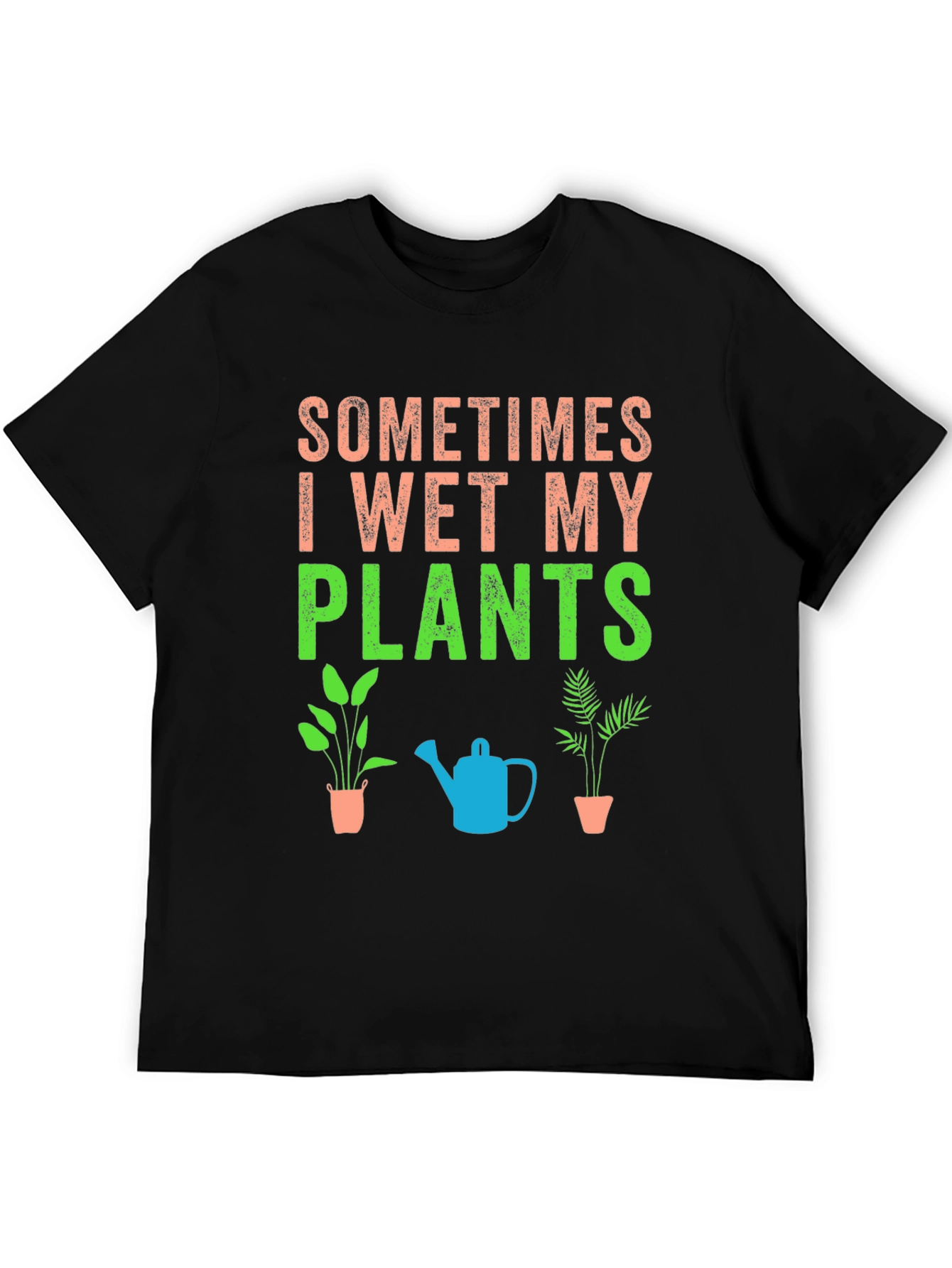 Black Funny Plant Lover T-Shirt: Sometimes I Wet My Plants view 5