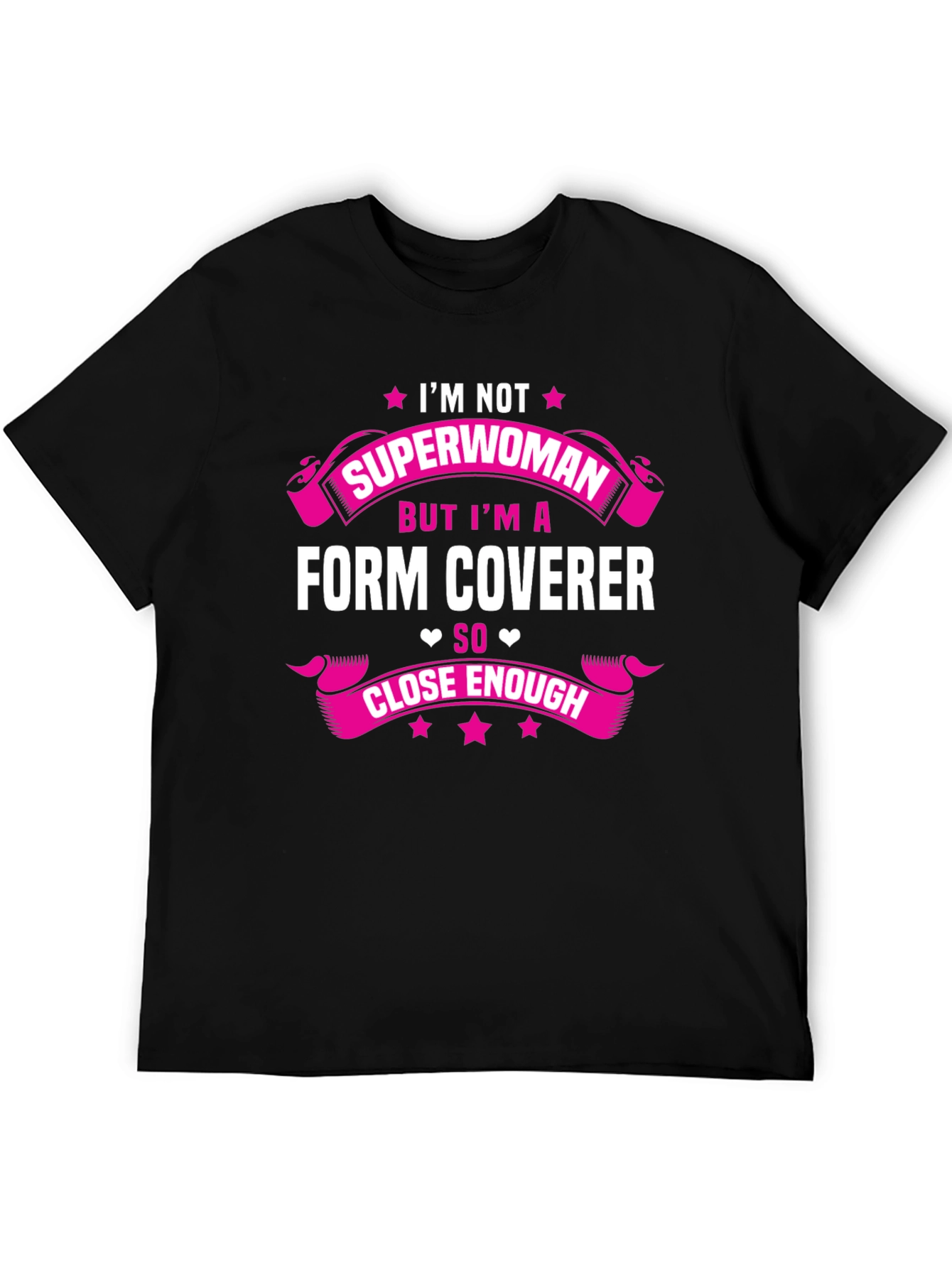 Black Form Coverer T-Shirt: Superwoman Close Enough Funny Tee view 5