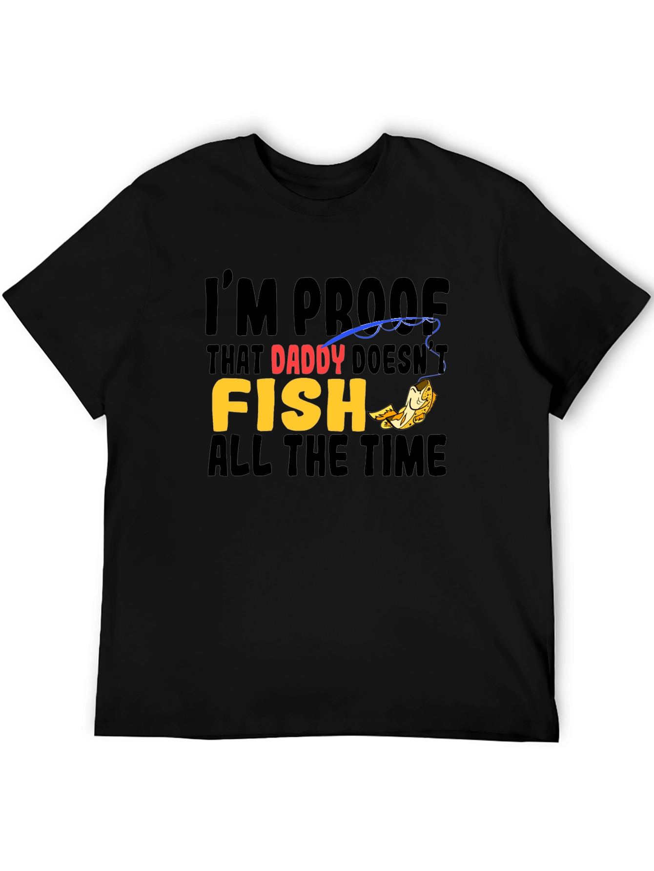 Black Daddy Doesn't Fish T-Shirt - Novelty Graphic Tee view 5