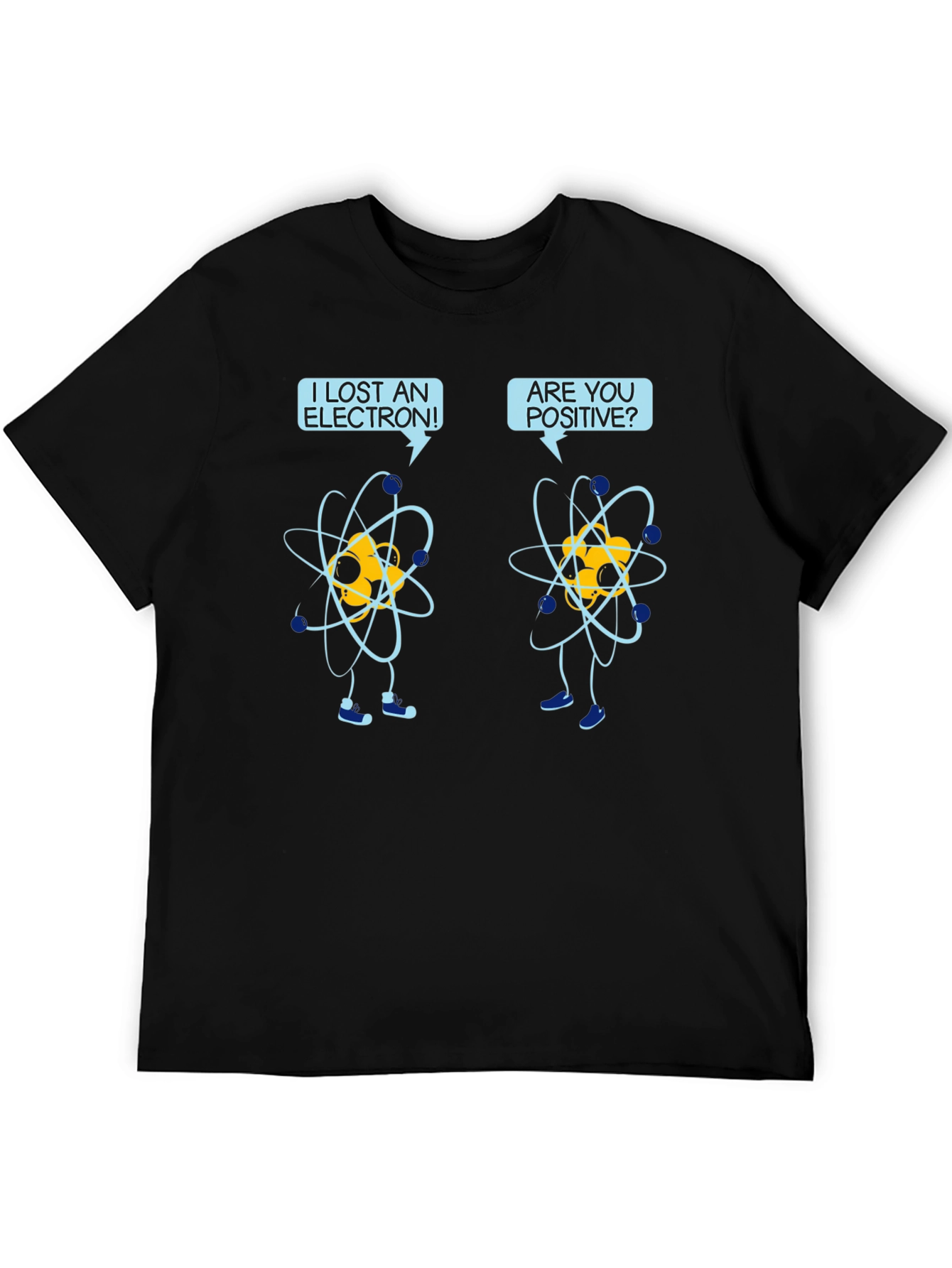 Black Funny Science Humor T-Shirt - Lost Electron, Are You Positive? view 5