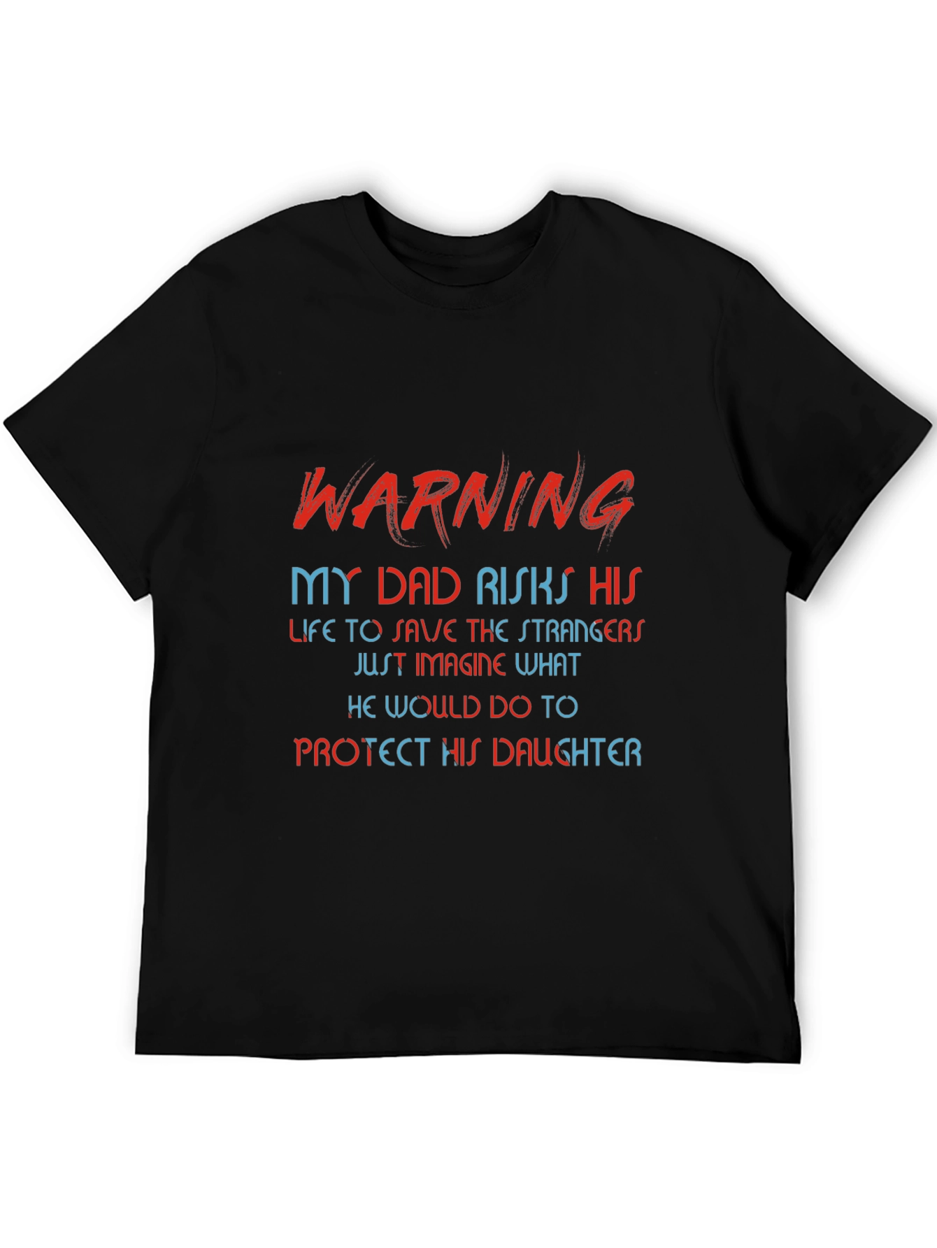 Black Warning: My Dad Risks His Life T-Shirt view 5