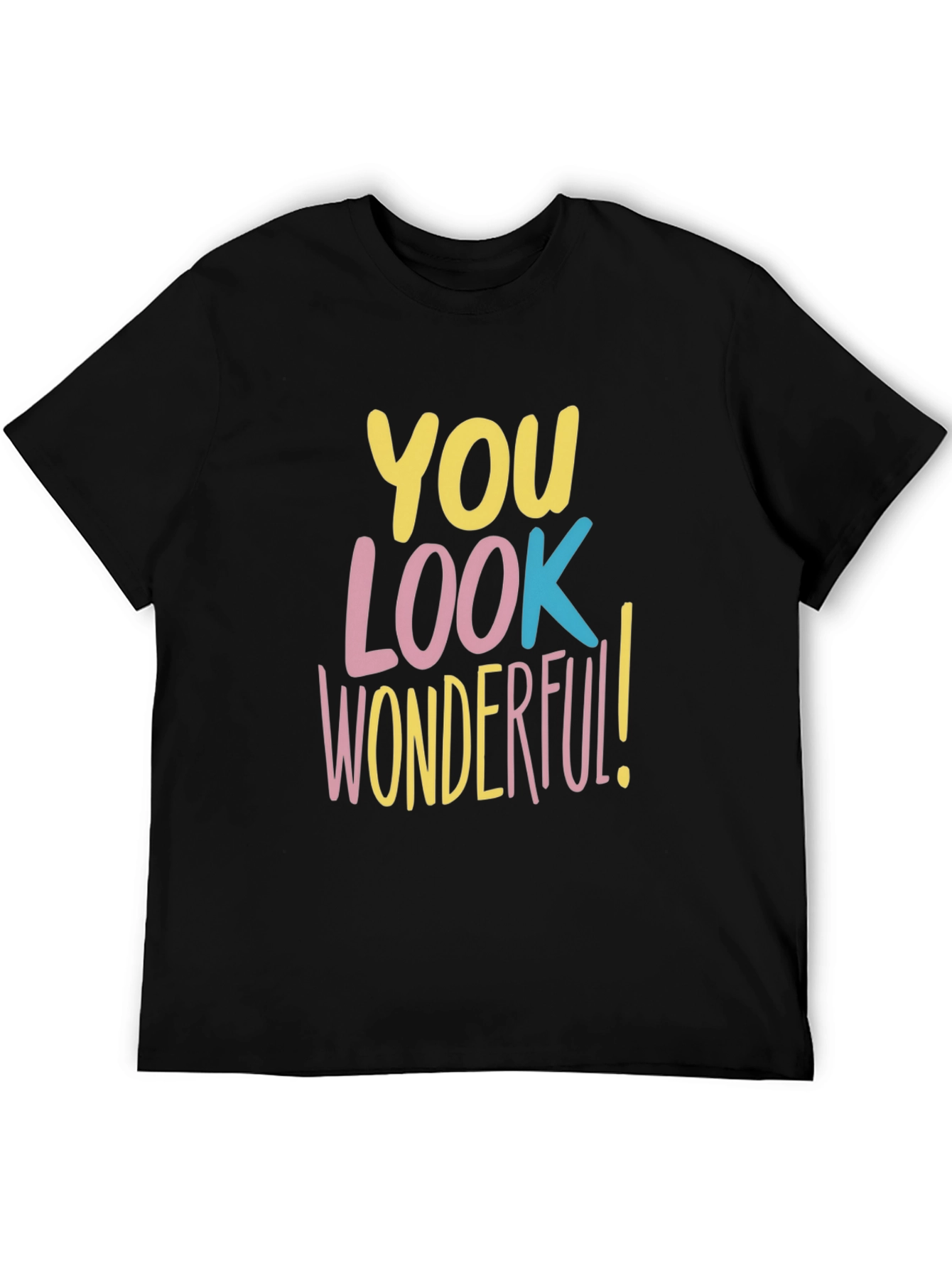 Black You Look Wonderful T-Shirt - Trendy Graphic Tee view 5
