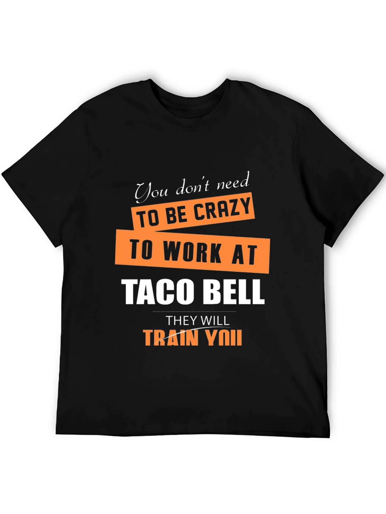 Black Crazy Taco Bell Employee Humor Graphic T-Shirt view 5