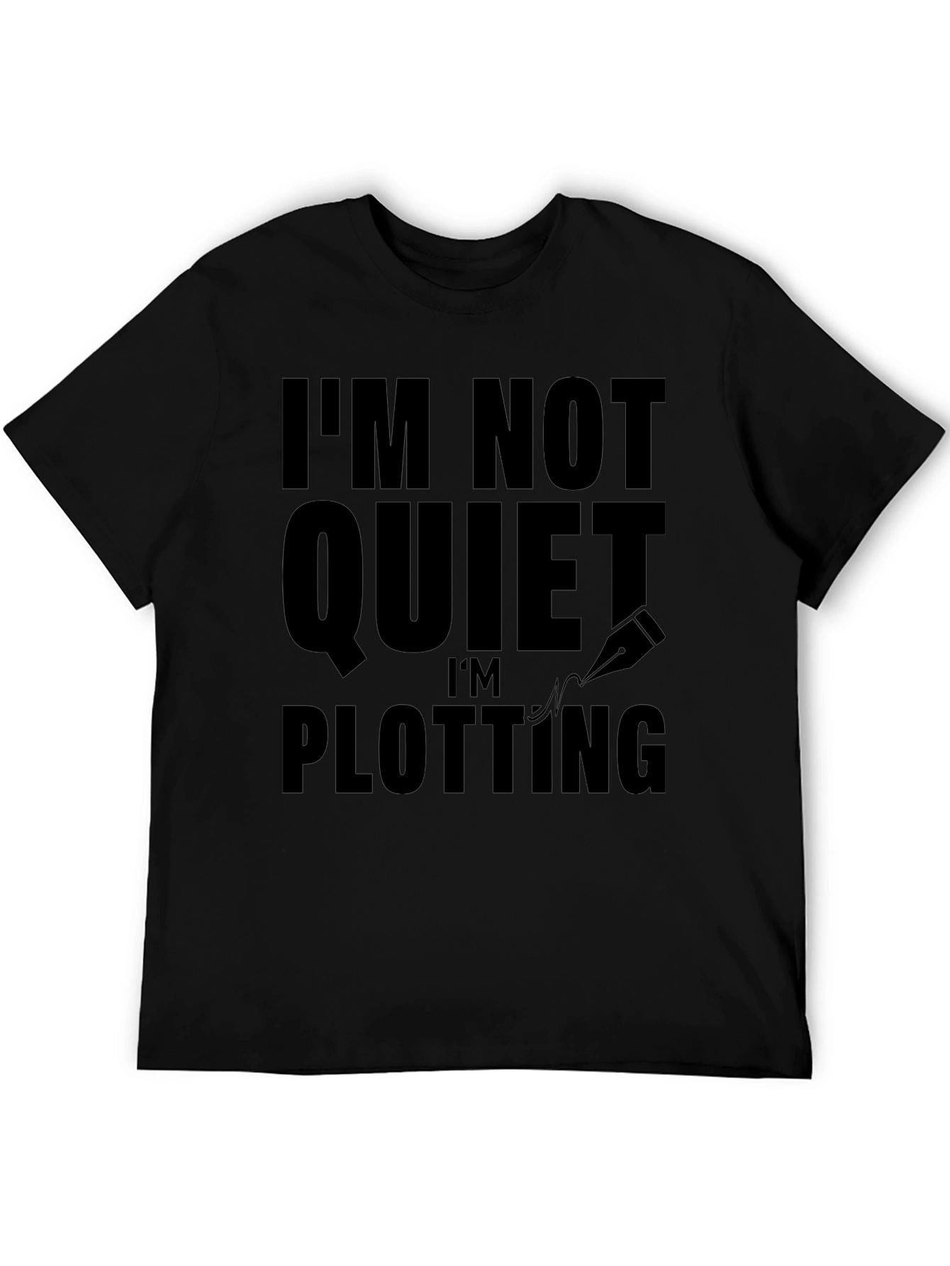Black I'm Not Quiet I'm Plotting Black T-Shirt view 5