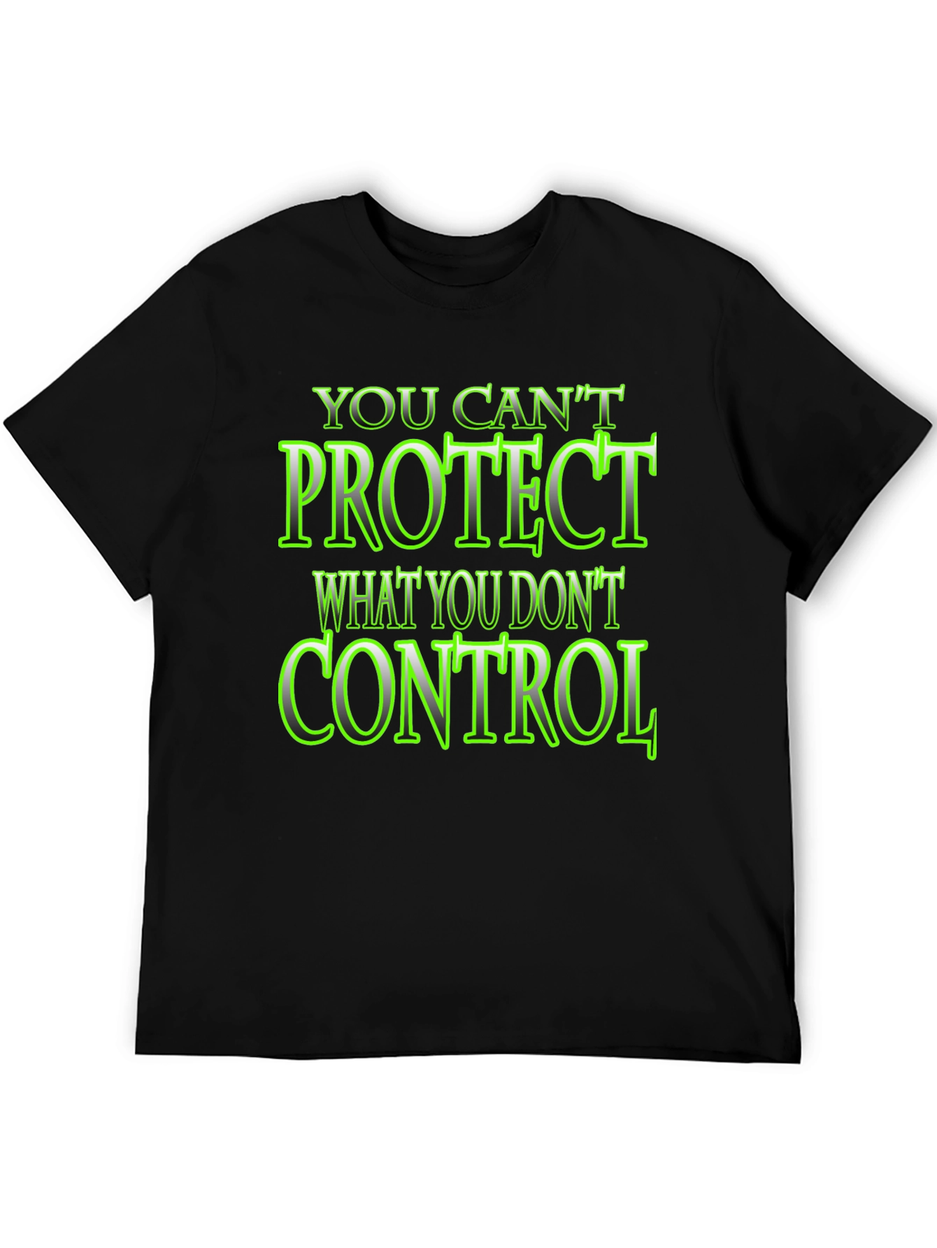 Black You Can't Protect What You Don't Control Black T-Shirt view 5