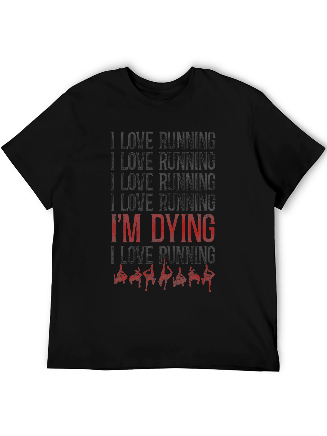 Black I Love Running I'm Dying T-Shirt view 5