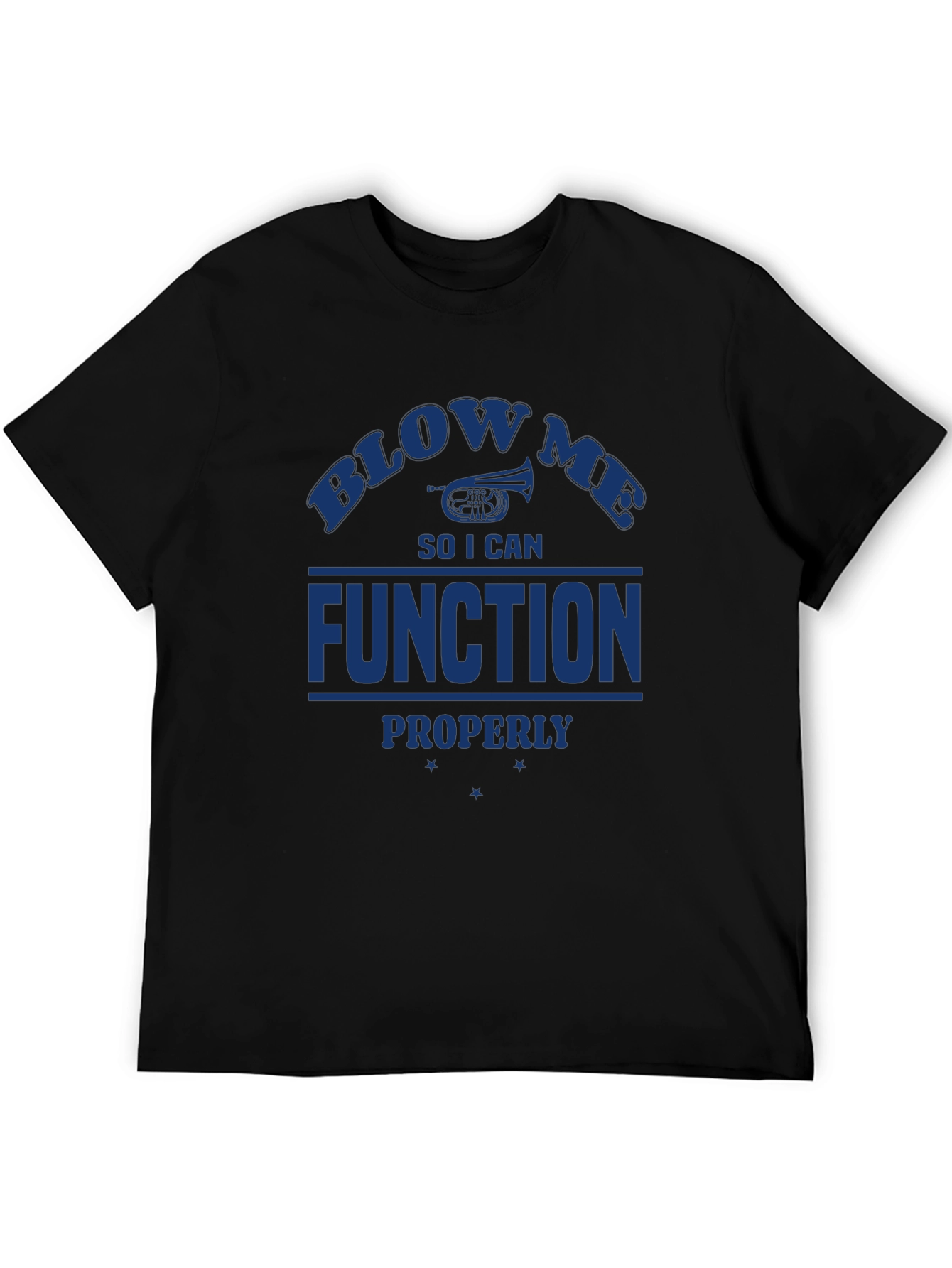 Black Blow Me I Need to Function T-Shirt view 5