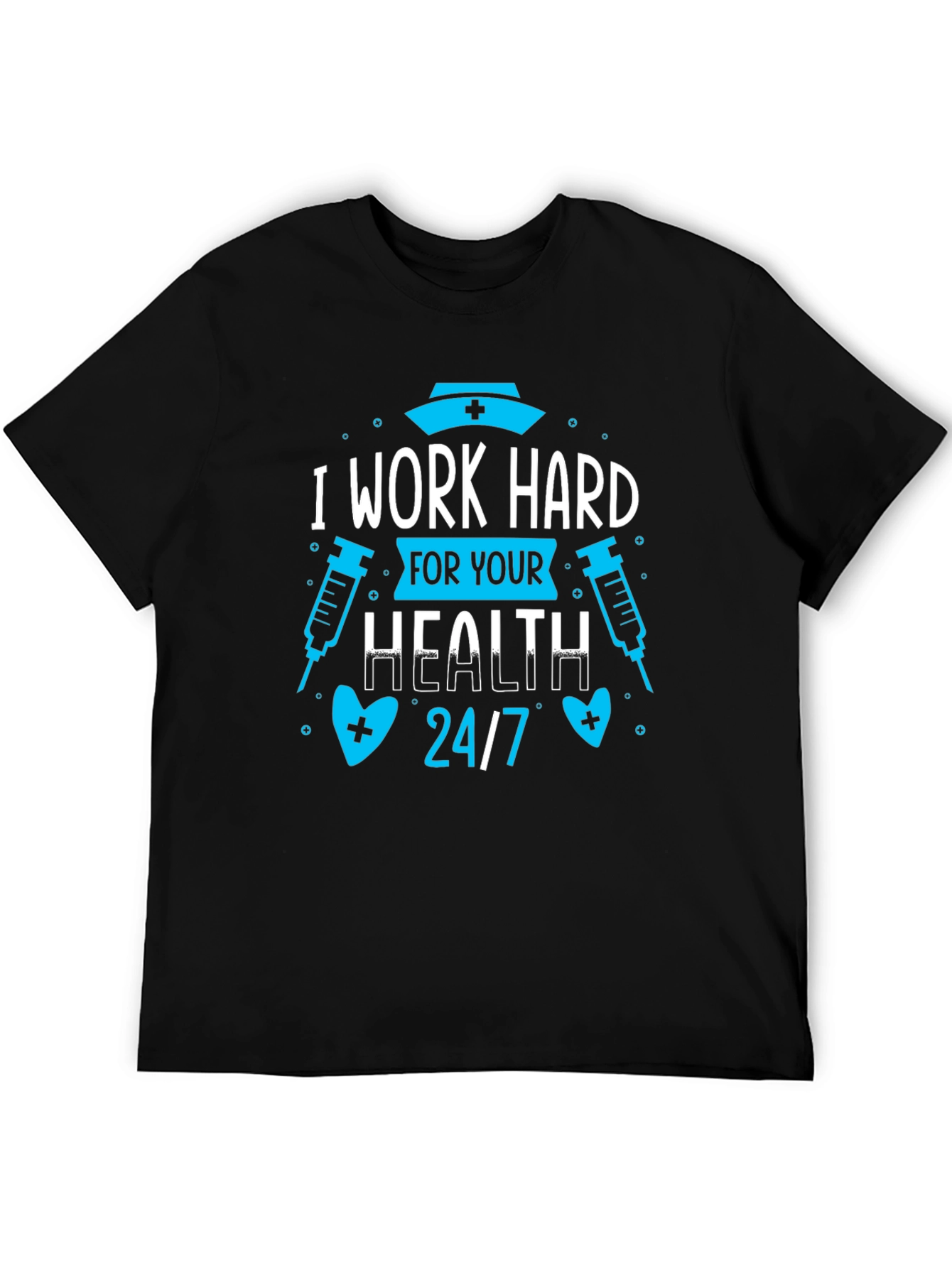 Black Nurse T-Shirt: I Work Hard For Your Health 24/7 view 5