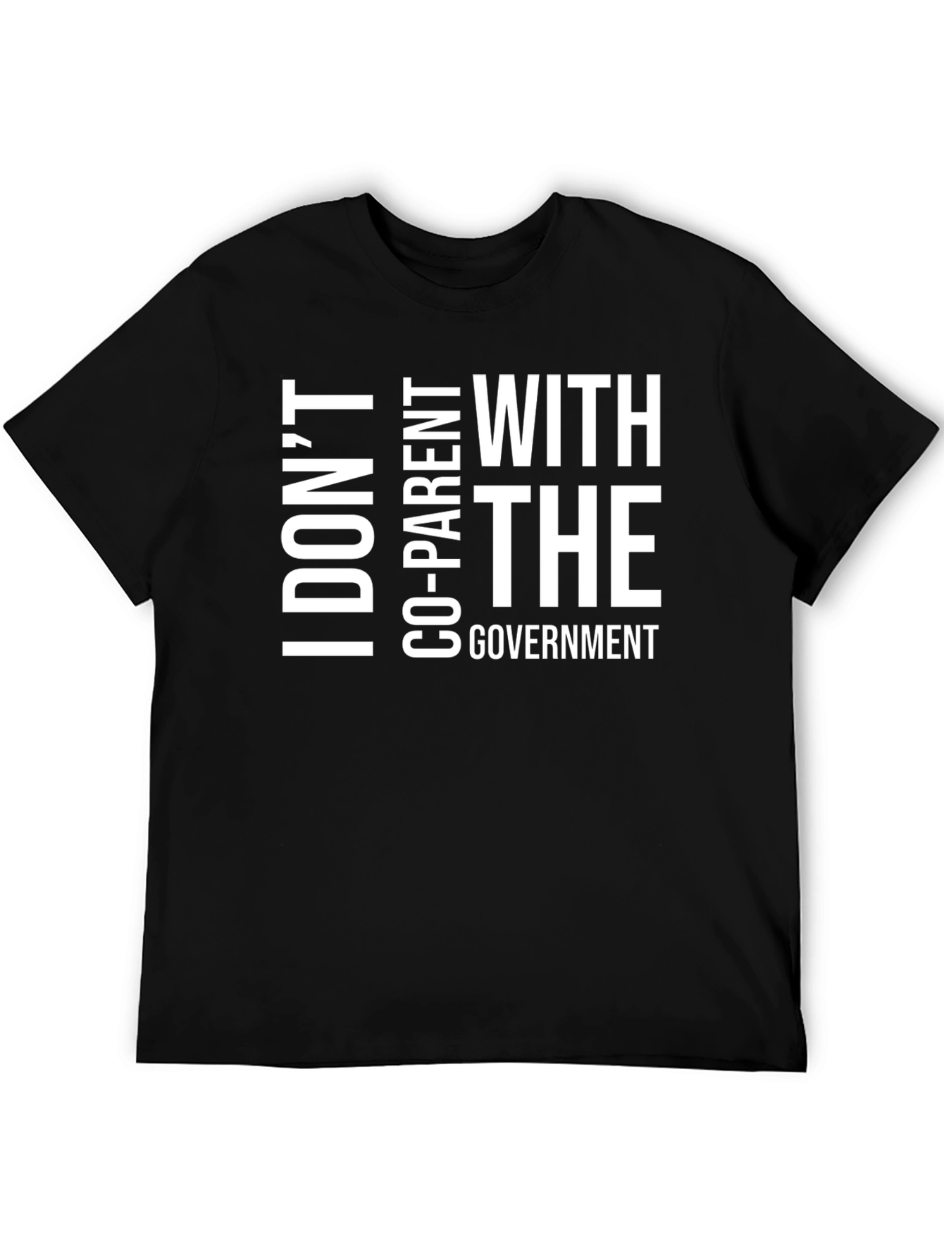 Black I Don't Co-Parent with The Government T-Shirt view 5