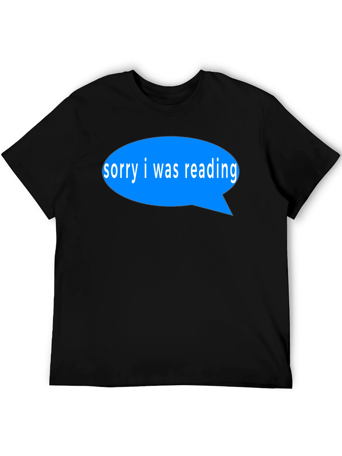 Black Reading T-Shirt - Sorry I Was Reading Blue Speech Bubble view 5