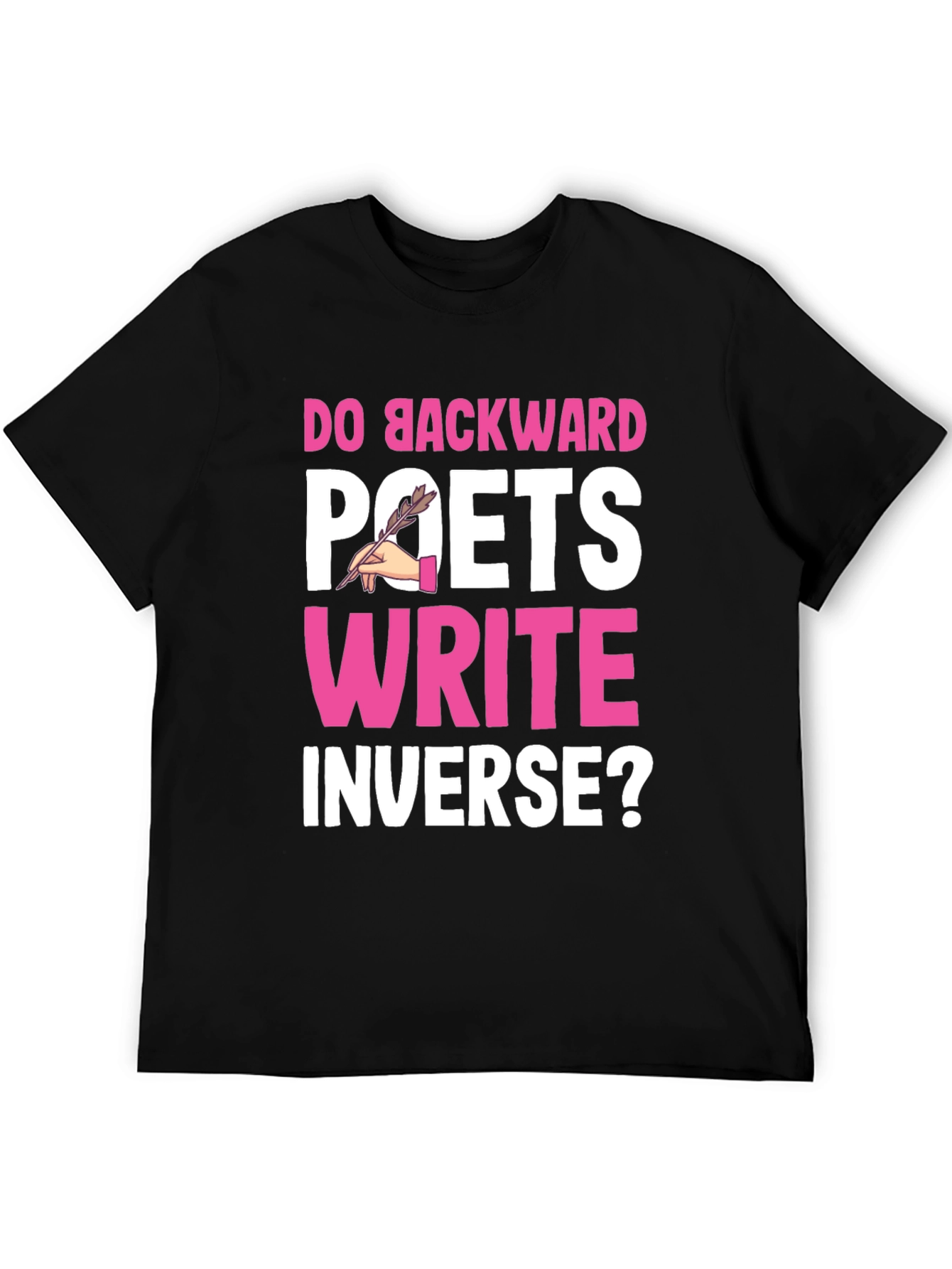 Black Do Backward Poets Write Inverse? Graphic T-Shirt view 5