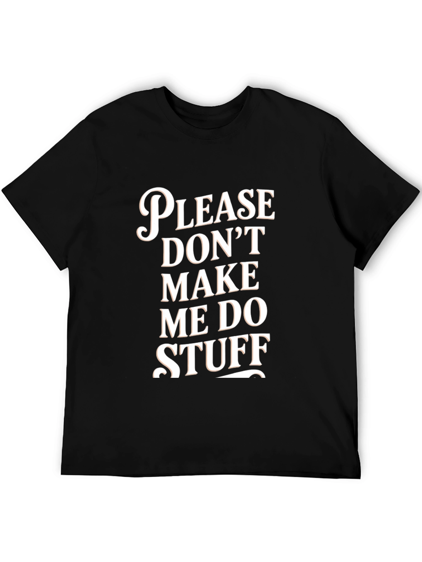 Black Funny 'Please Don't Make Me Do Stuff' Graphic Tee view 5