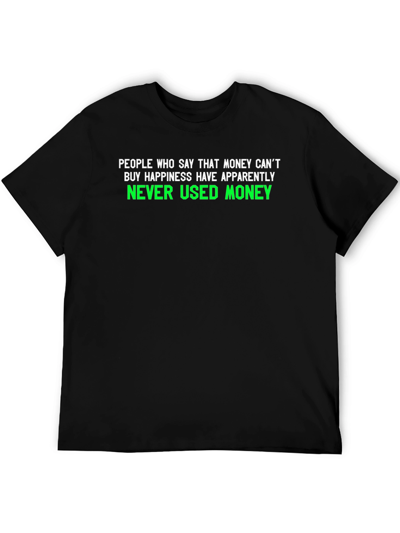 Black Money Can't Buy Happiness Graphic T-Shirt view 5