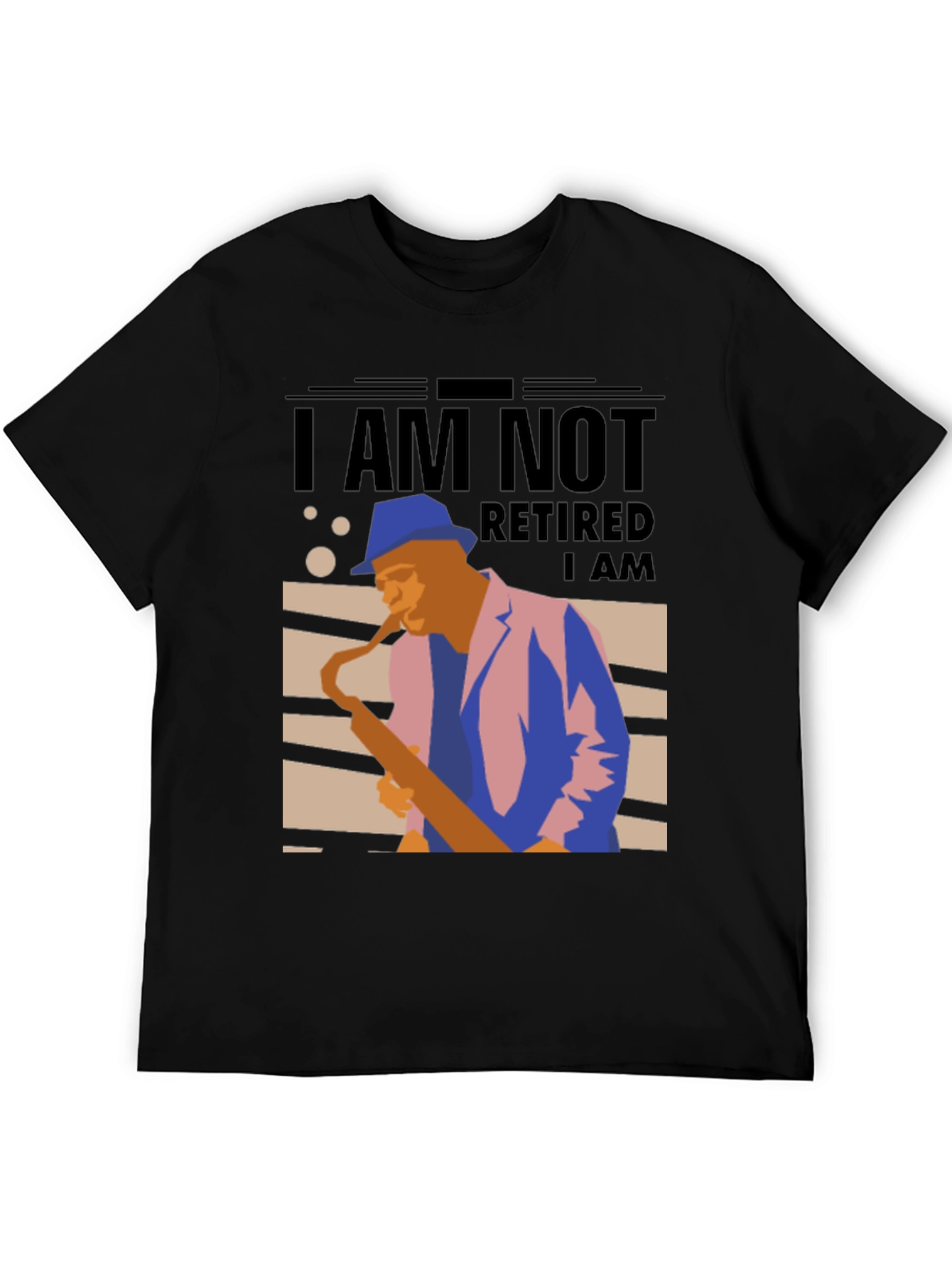 Black I Am Not Retired T-Shirt - Musician Sax Player Graphic Tee view 5