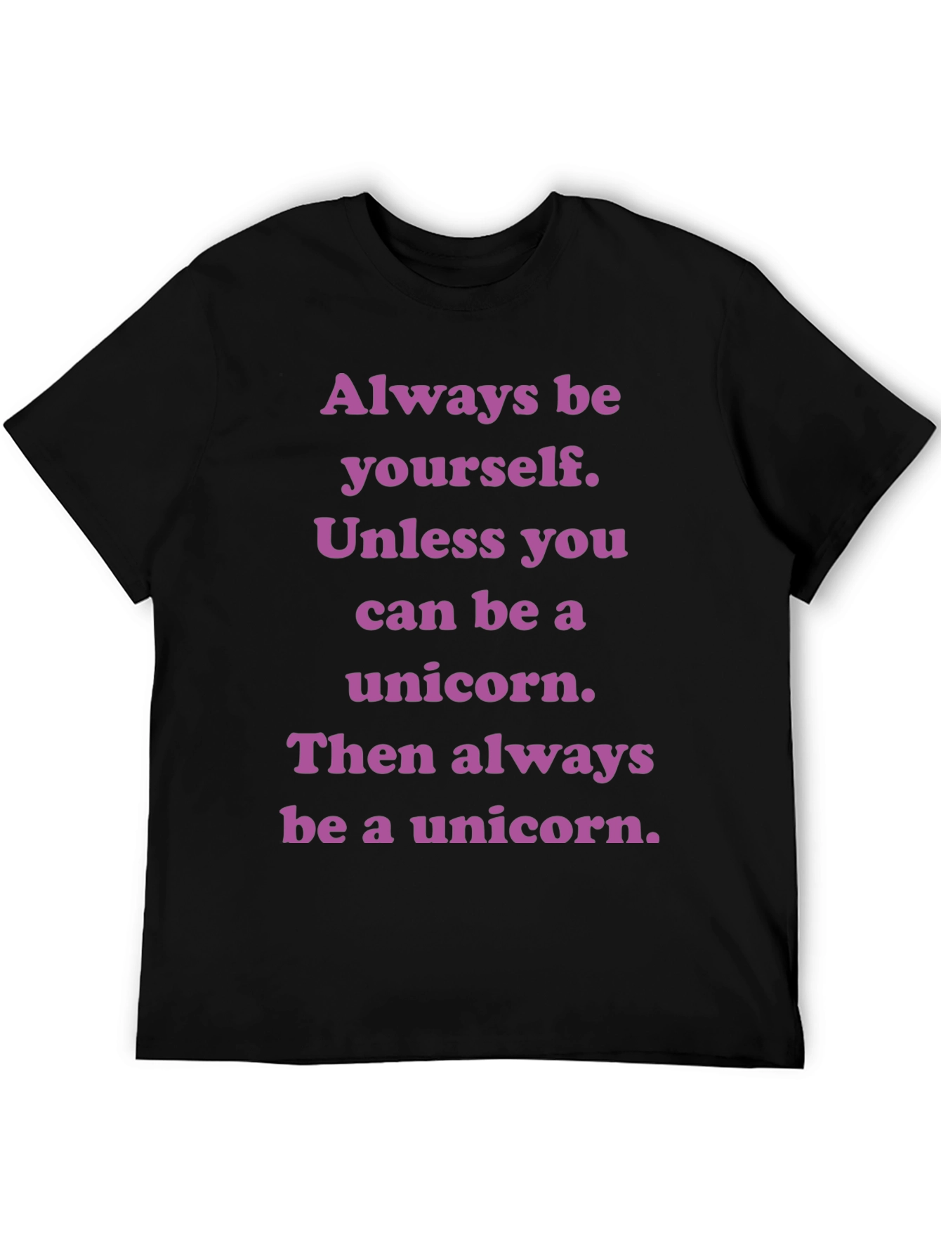 Black Unicorn T-Shirt: Always Be Yourself Unless... view 5