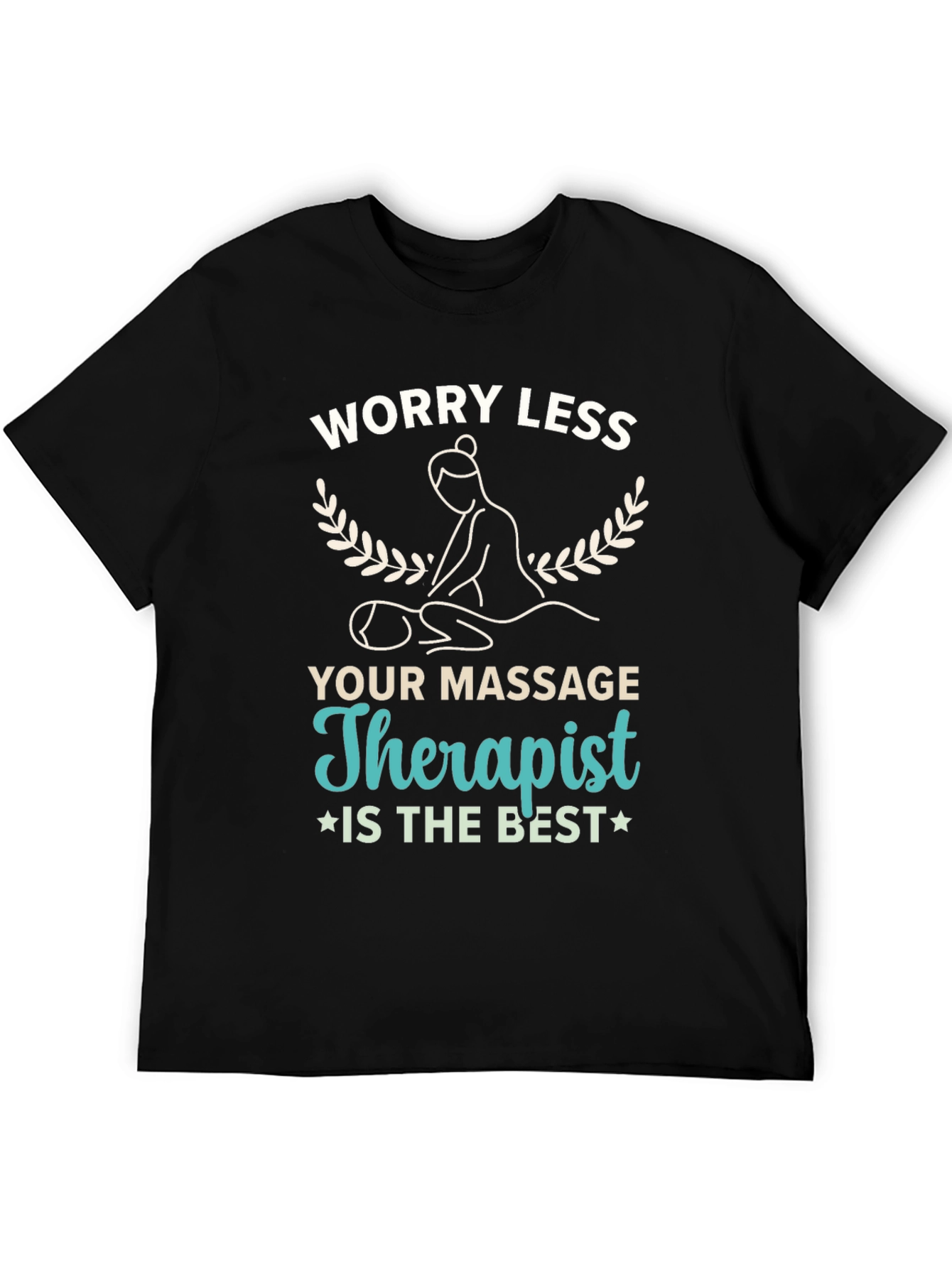 Black Worry Less Massage Therapist T-Shirt view 5