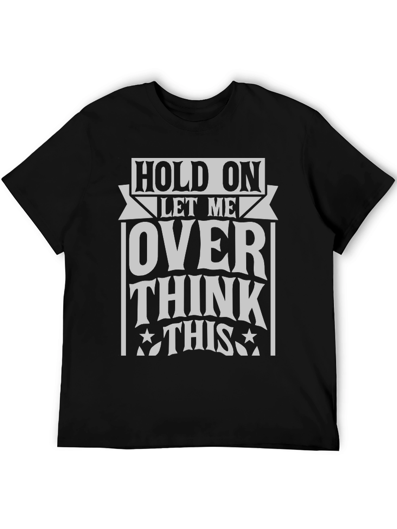 Black Hold On Overthink This T-Shirt view 5