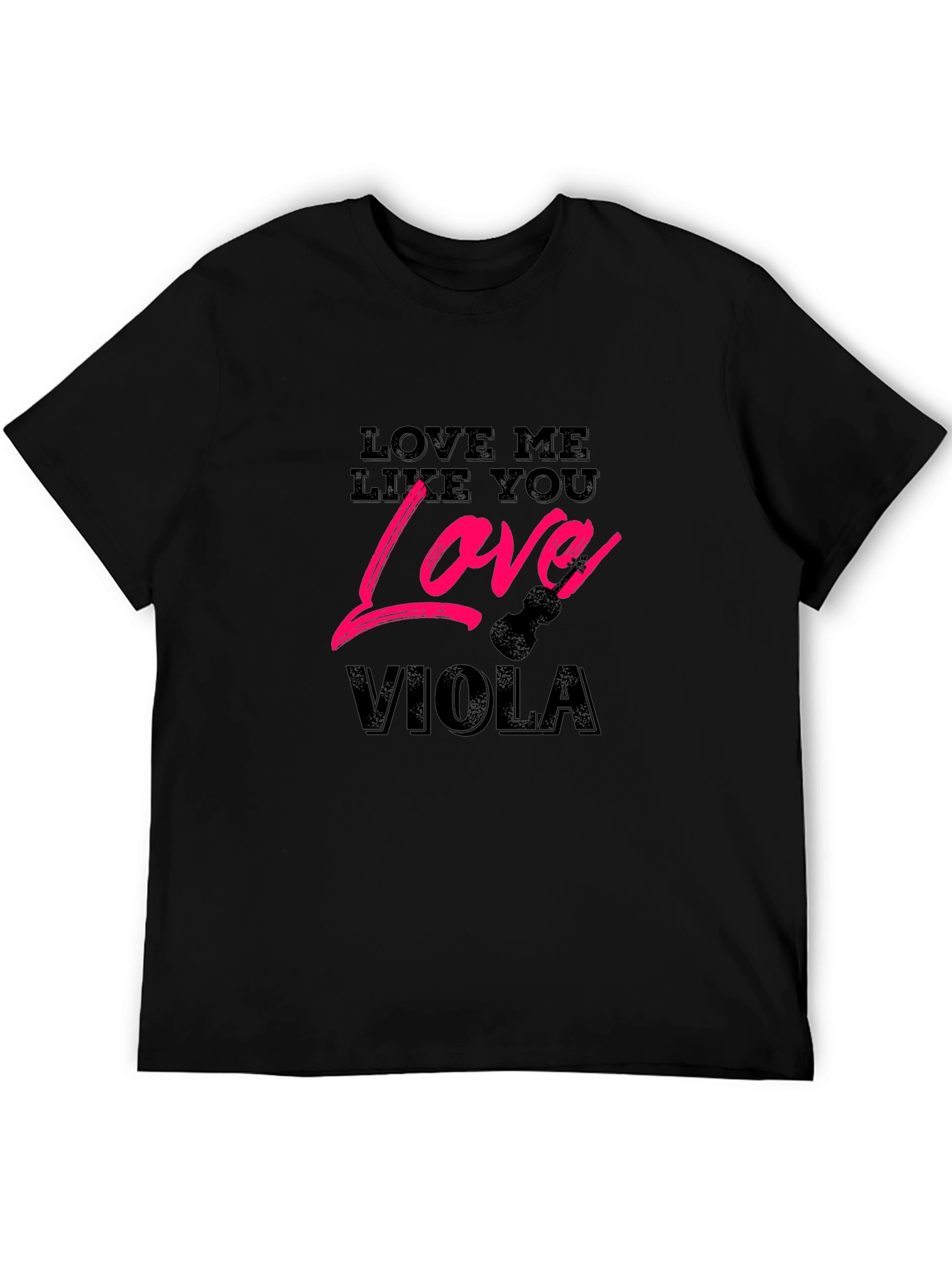 Black Love Me Like You Love Viola T-Shirt view 5