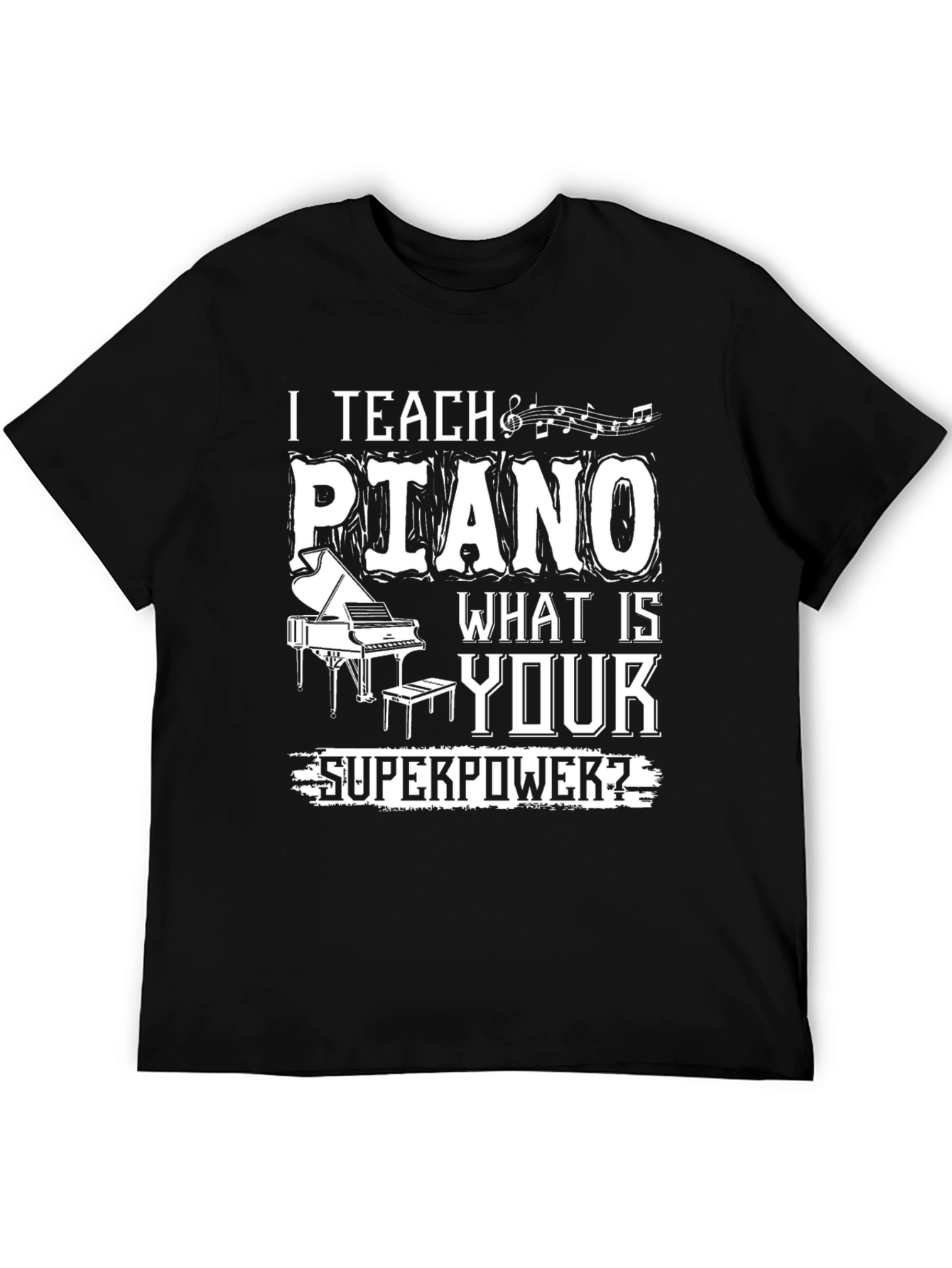Black I Teach Piano - What is Your Superpower T-Shirt view 5