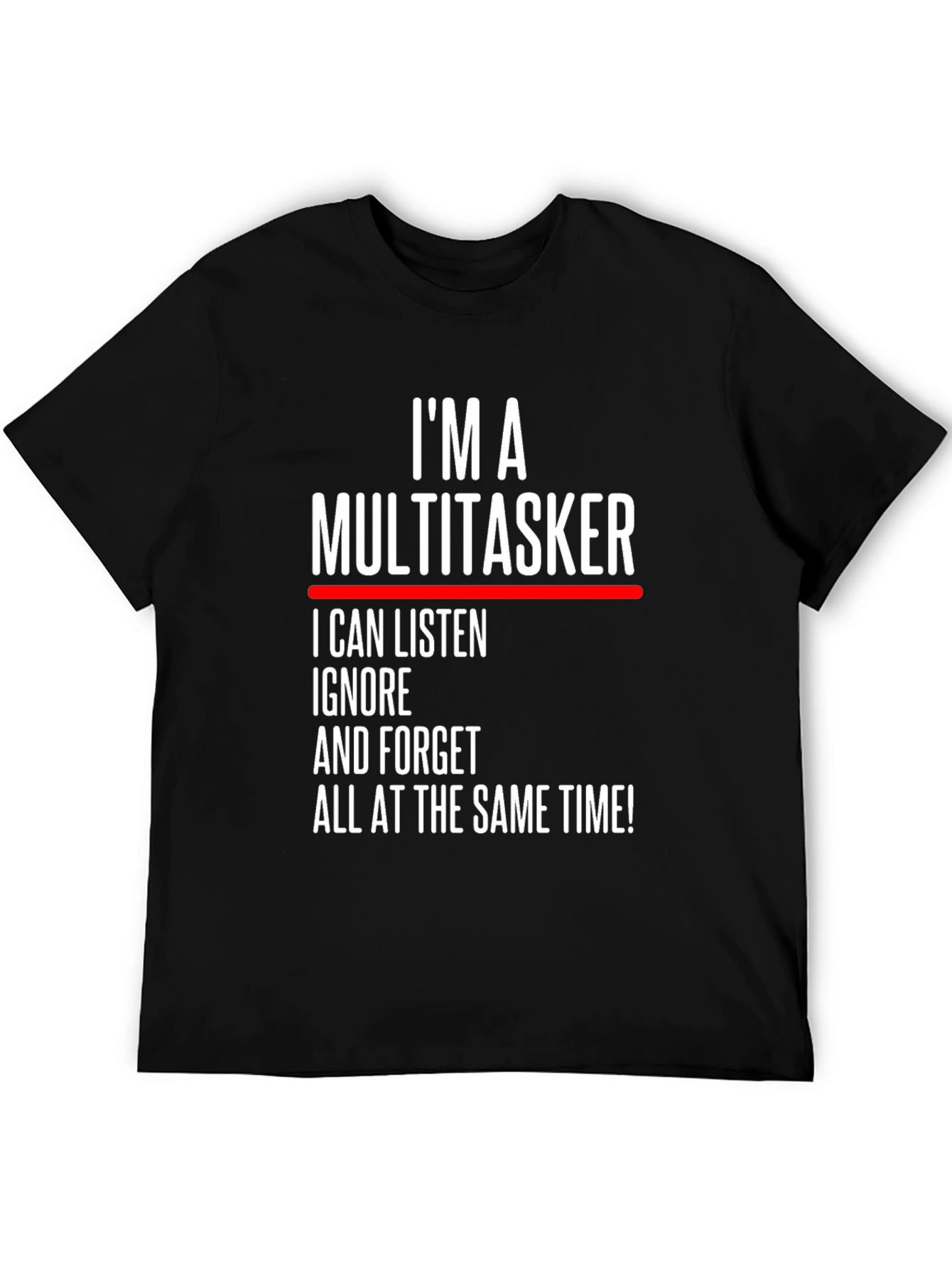 Black Multitasker T-Shirt: Listen, Ignore, Forget Funny Tee view 5