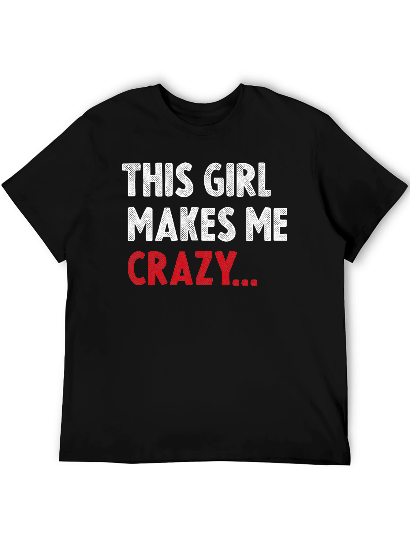 Black This Girl Makes Me Crazy Funny Graphic T-Shirt view 5