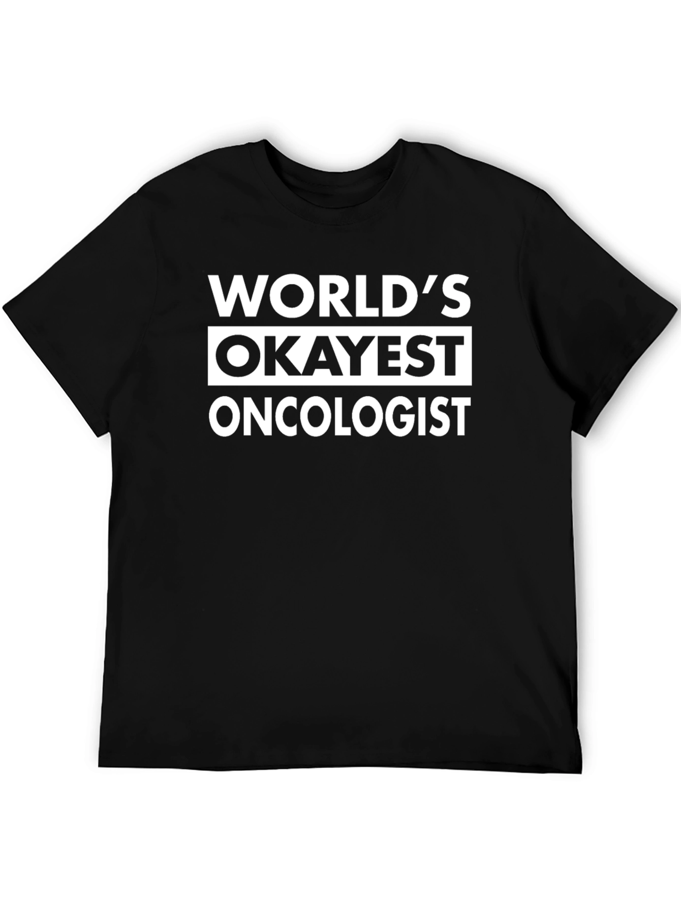 Black World's Okayest Oncologist T-Shirt view 5