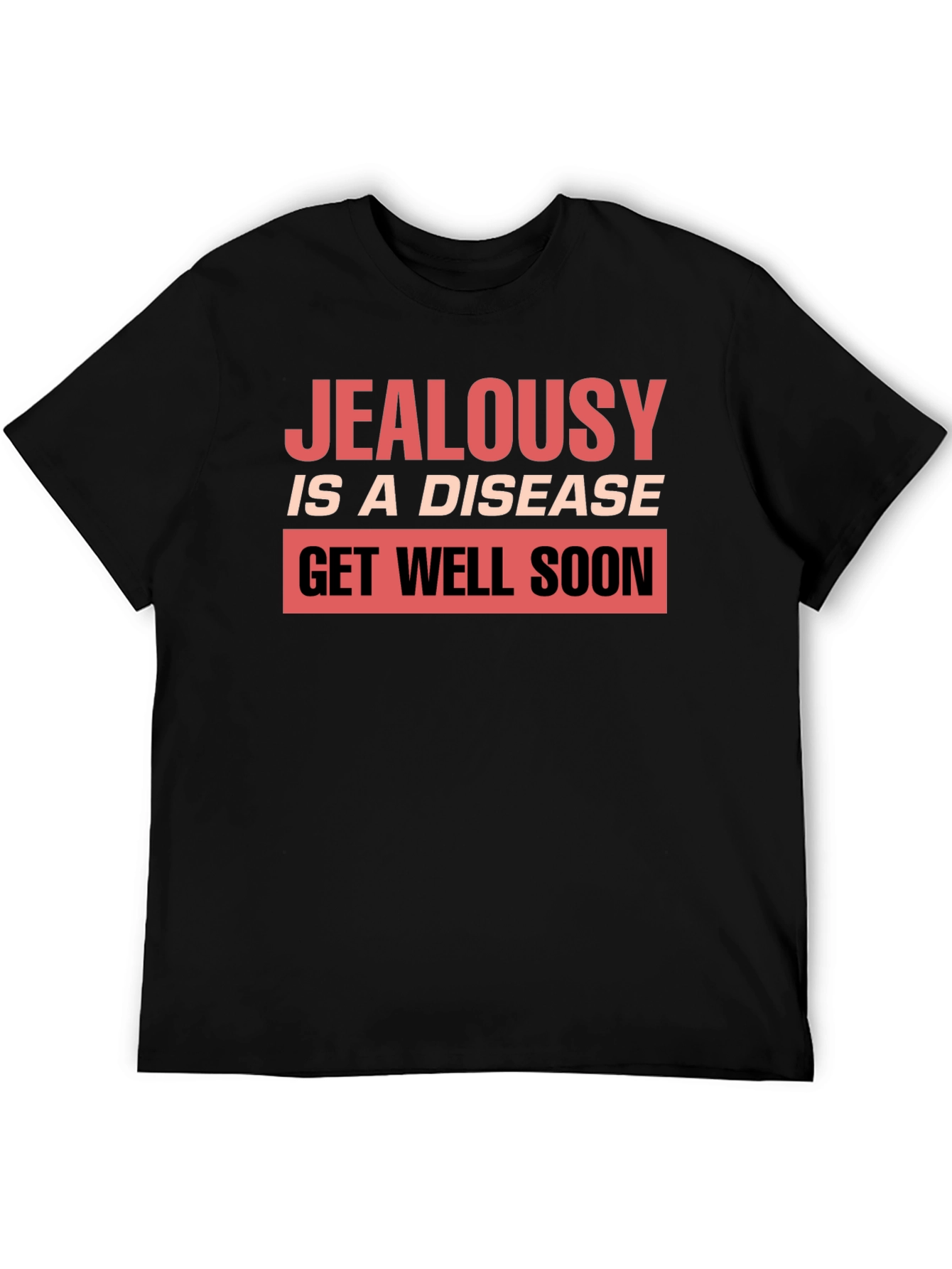 Black Jealousy is a Disease Graphic T-Shirt view 5