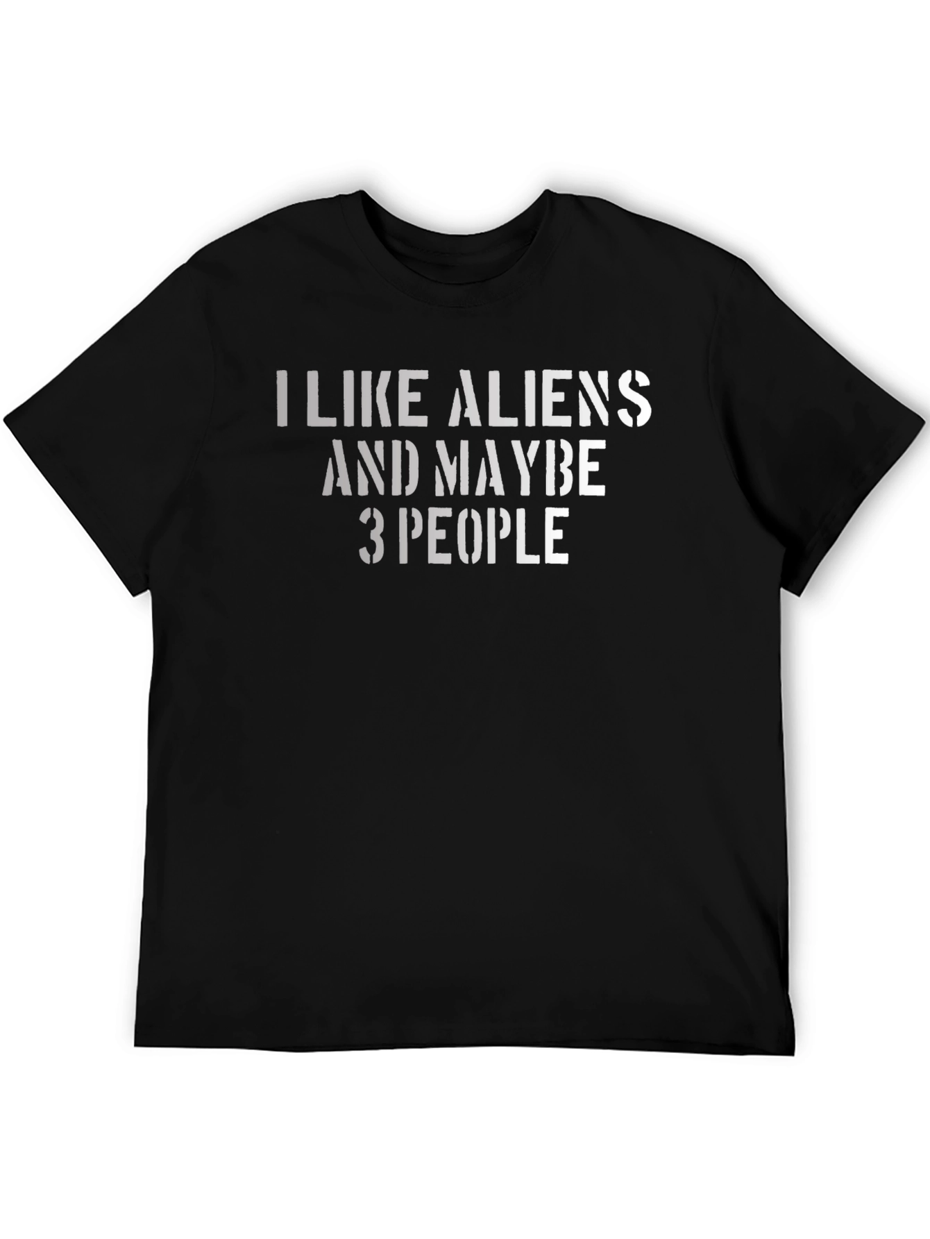 Black I Like Aliens and Maybe 3 People T-Shirt view 5