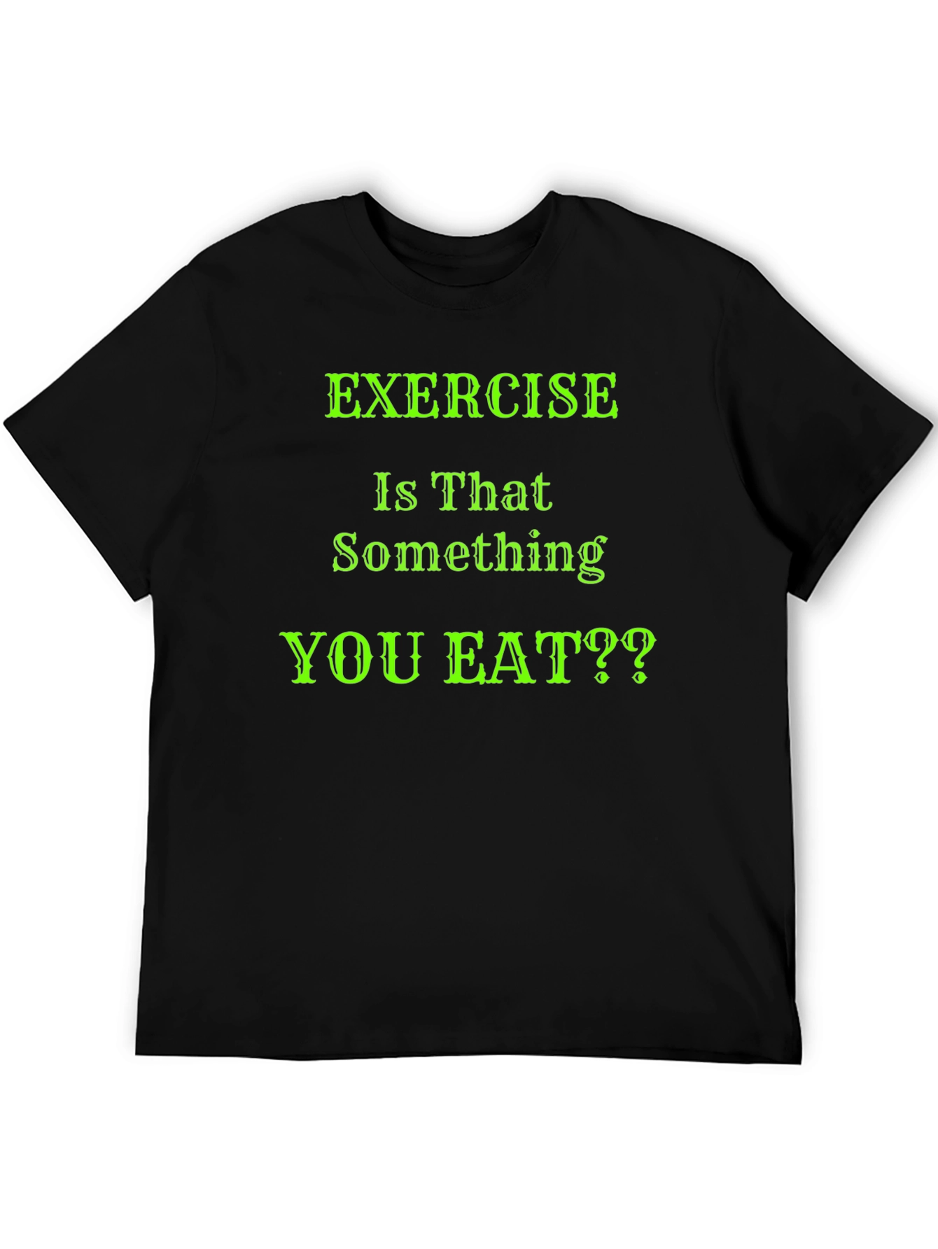 Black Funny Exercise T-Shirt - Is That Something You Eat? view 5