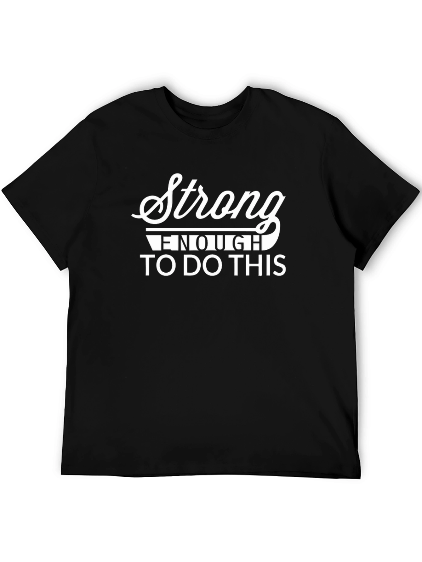 Black Strong Enough to Do This Graphic T-Shirt view 5