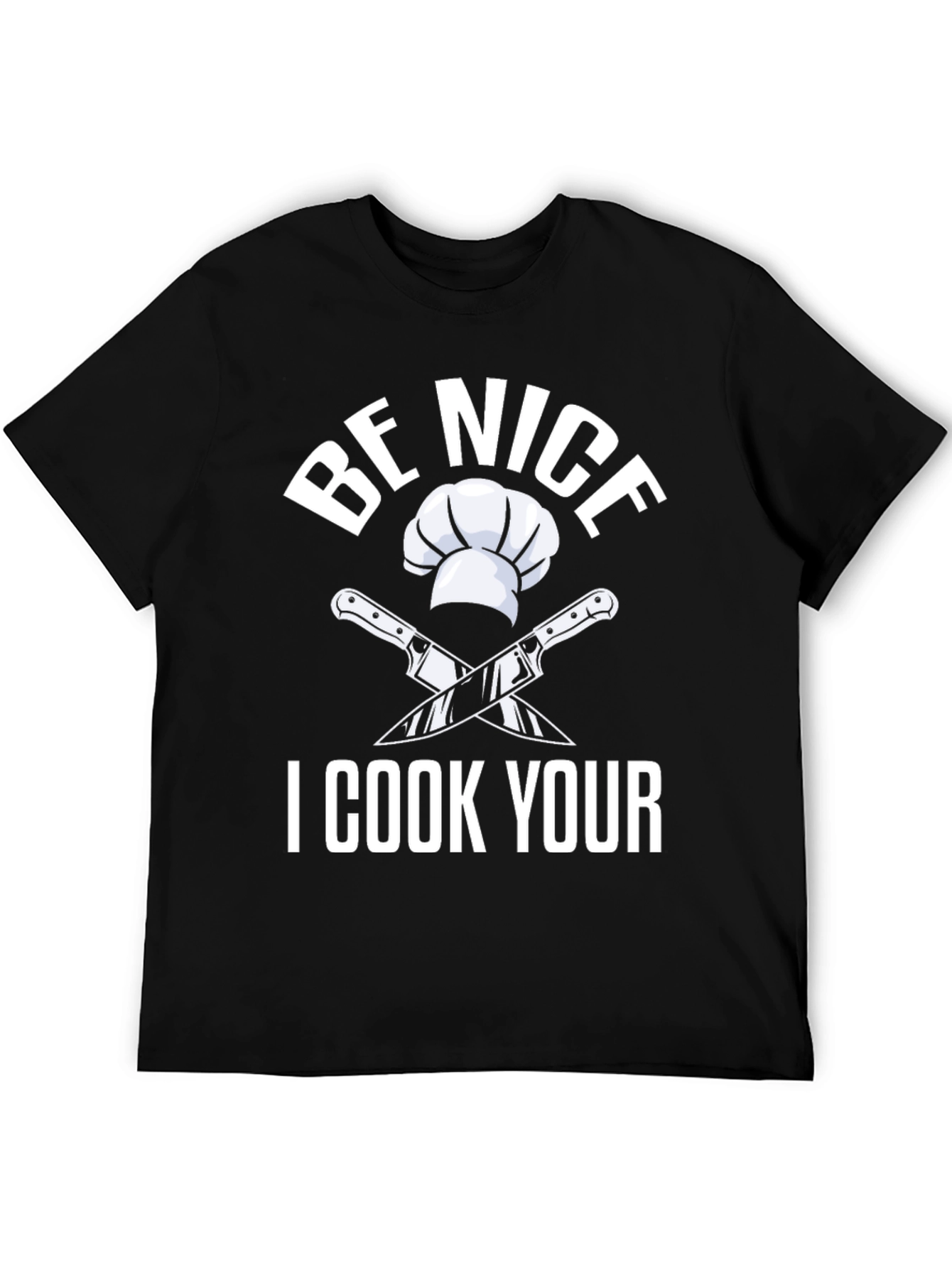 Black Be Nice I Cook Your T-Shirt Funny Chef Gift view 5