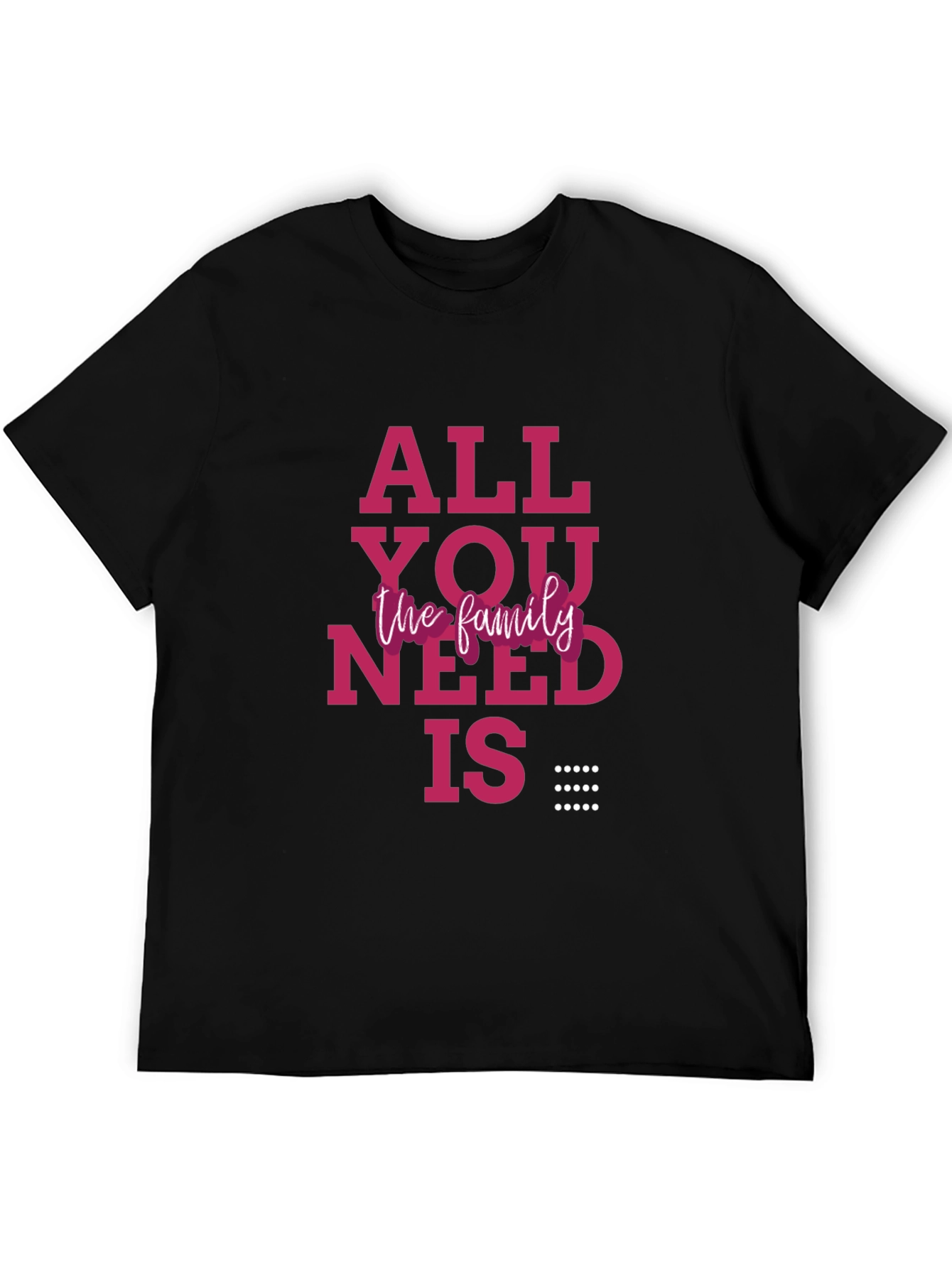 Black All You Need is Family Graphic T-Shirt view 5