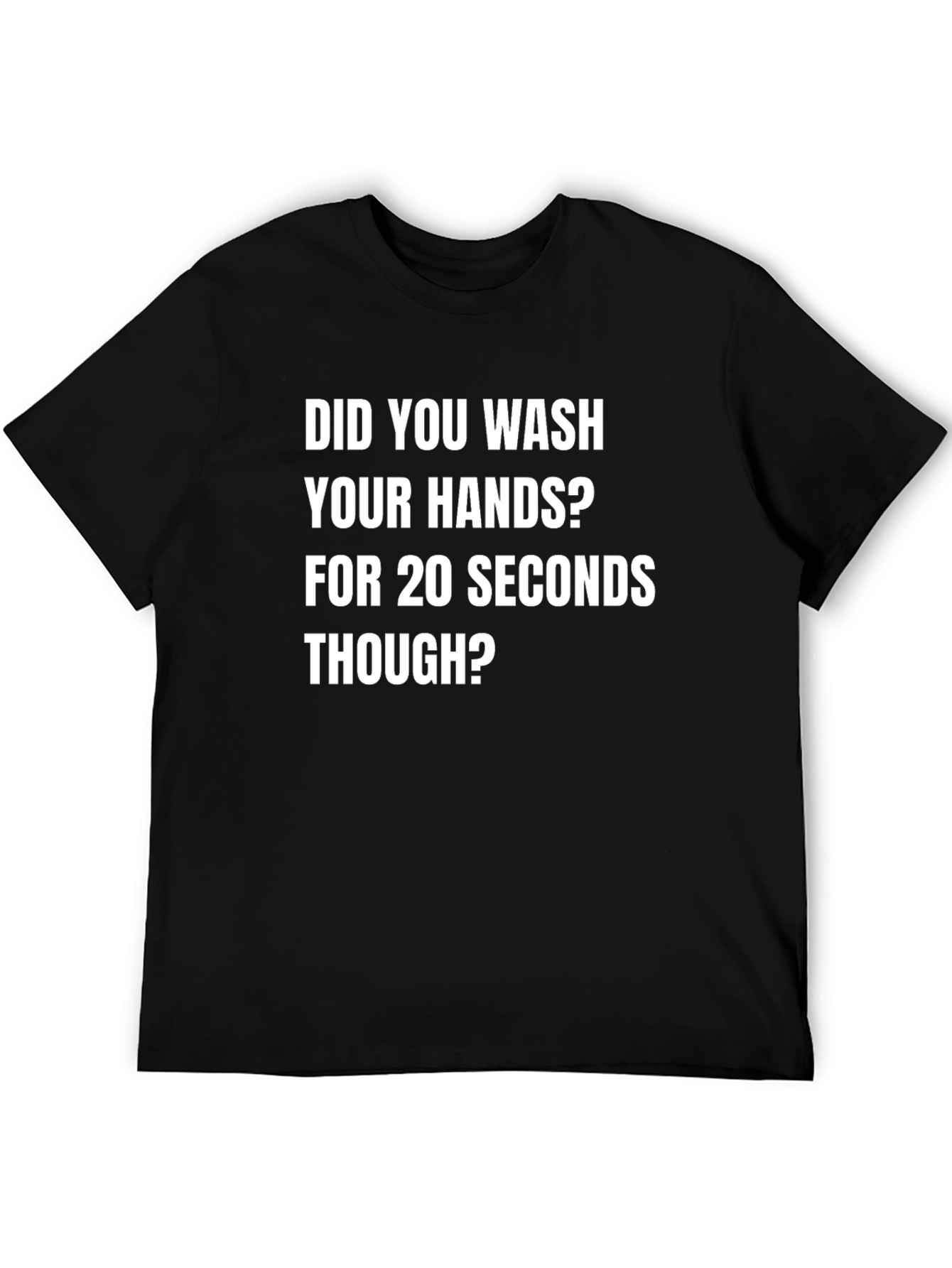 Black Wash Your Hands Tee - 20 Seconds Humor T-Shirt view 5