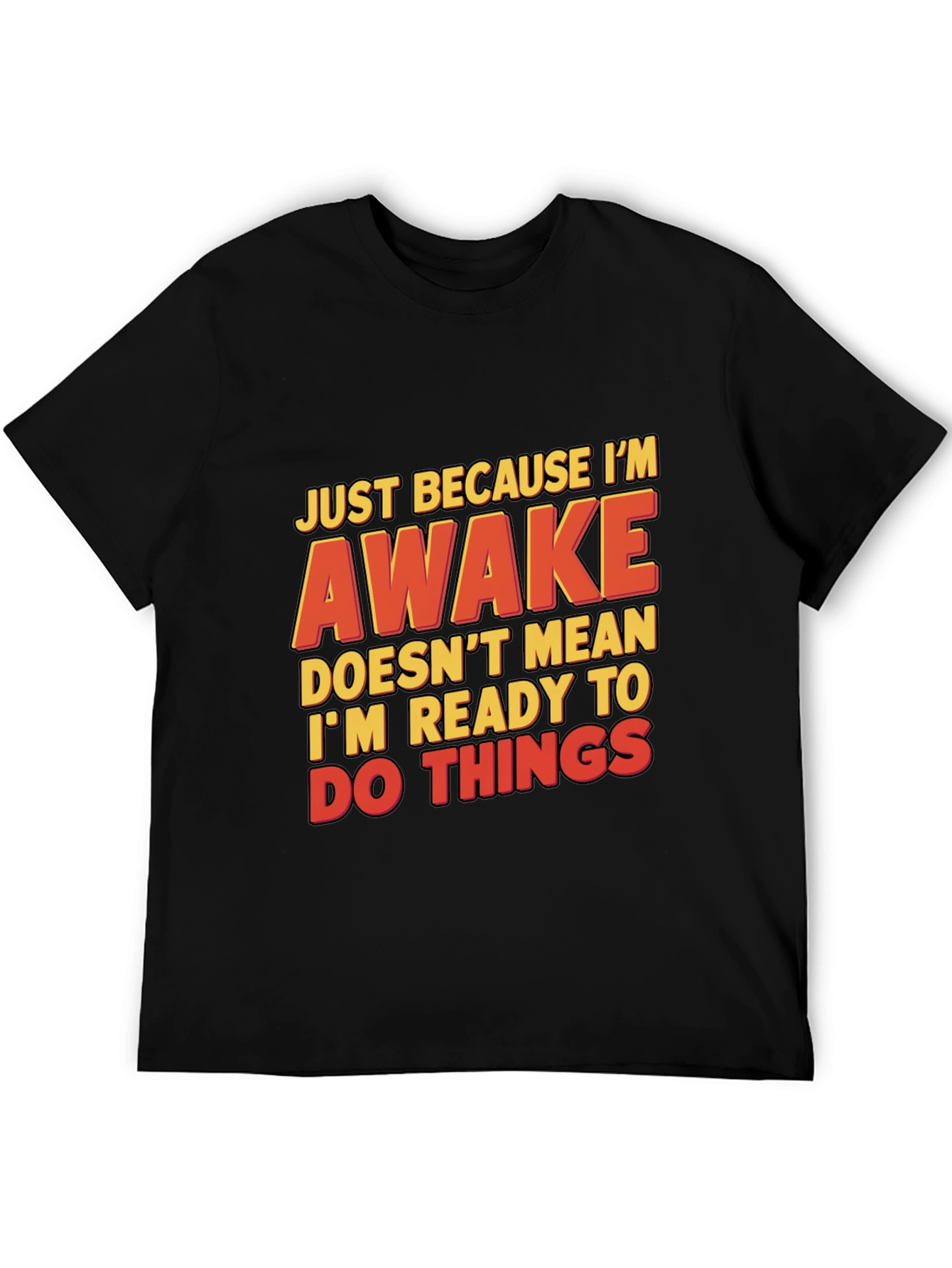 Black Funny Awake T-Shirt: Just Because I'm Awake view 5