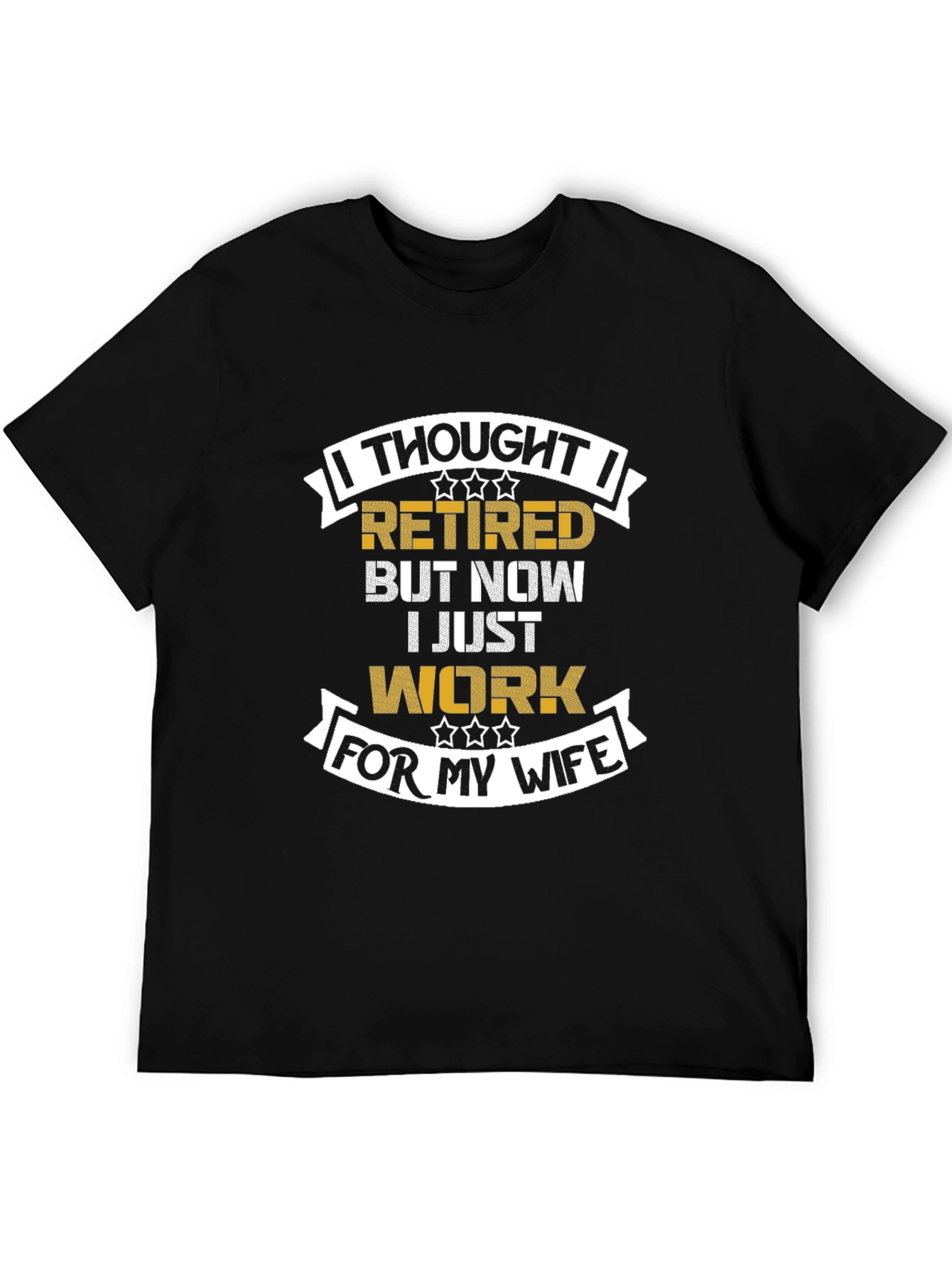 Black Retired? Now I Work For My Wife T-Shirt view 5