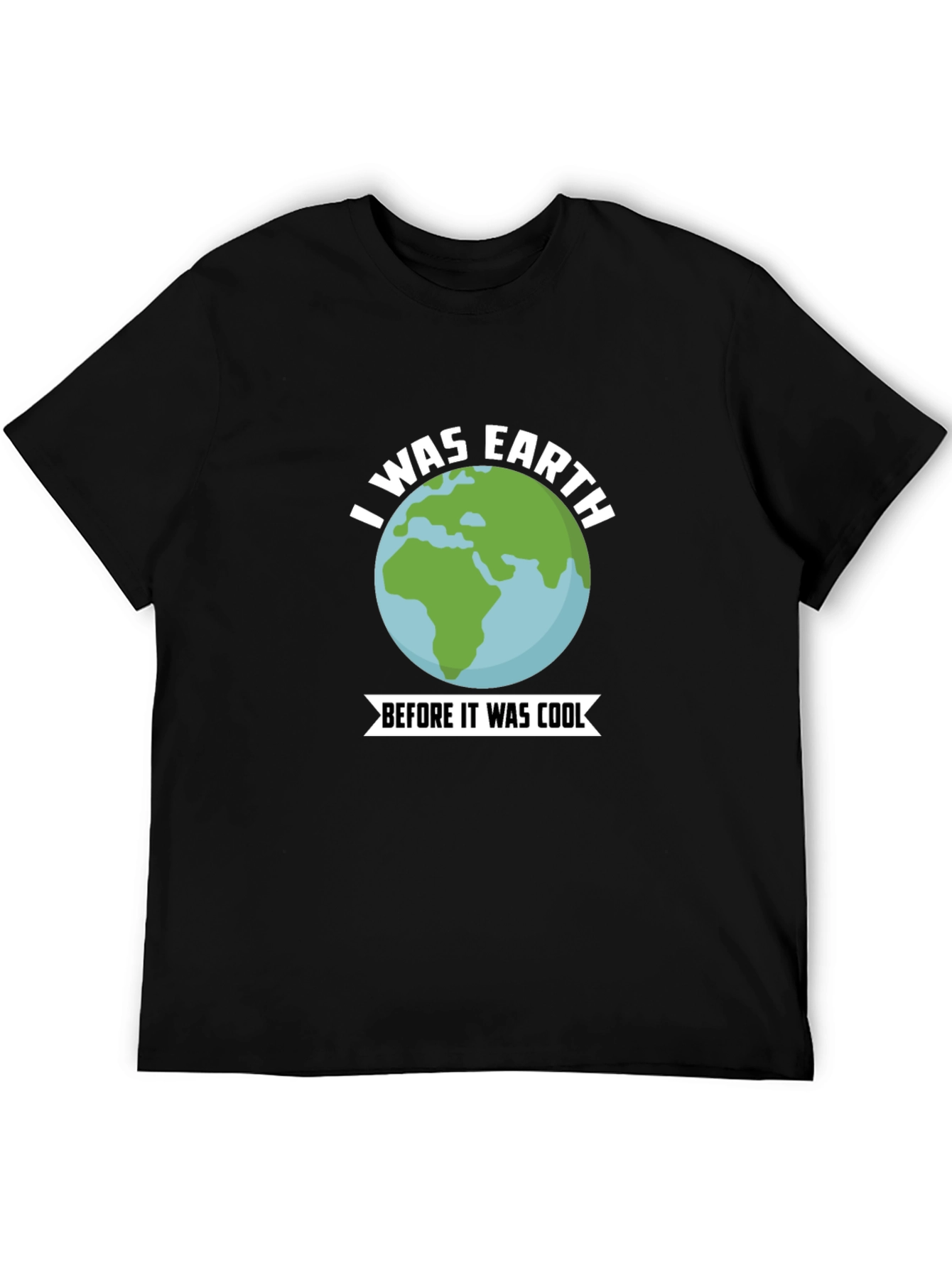 Black I Was Earth Before It Was Cool T-Shirt view 5