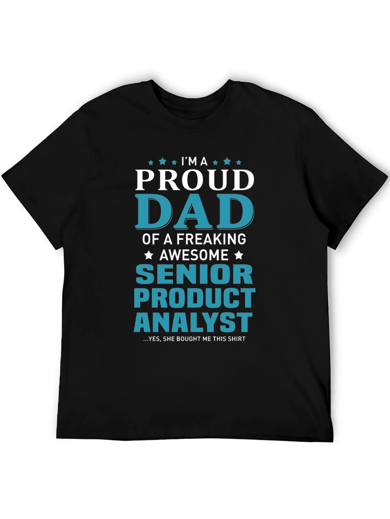 Black Proud Dad Senior Product Analyst Graphic Tee view 5