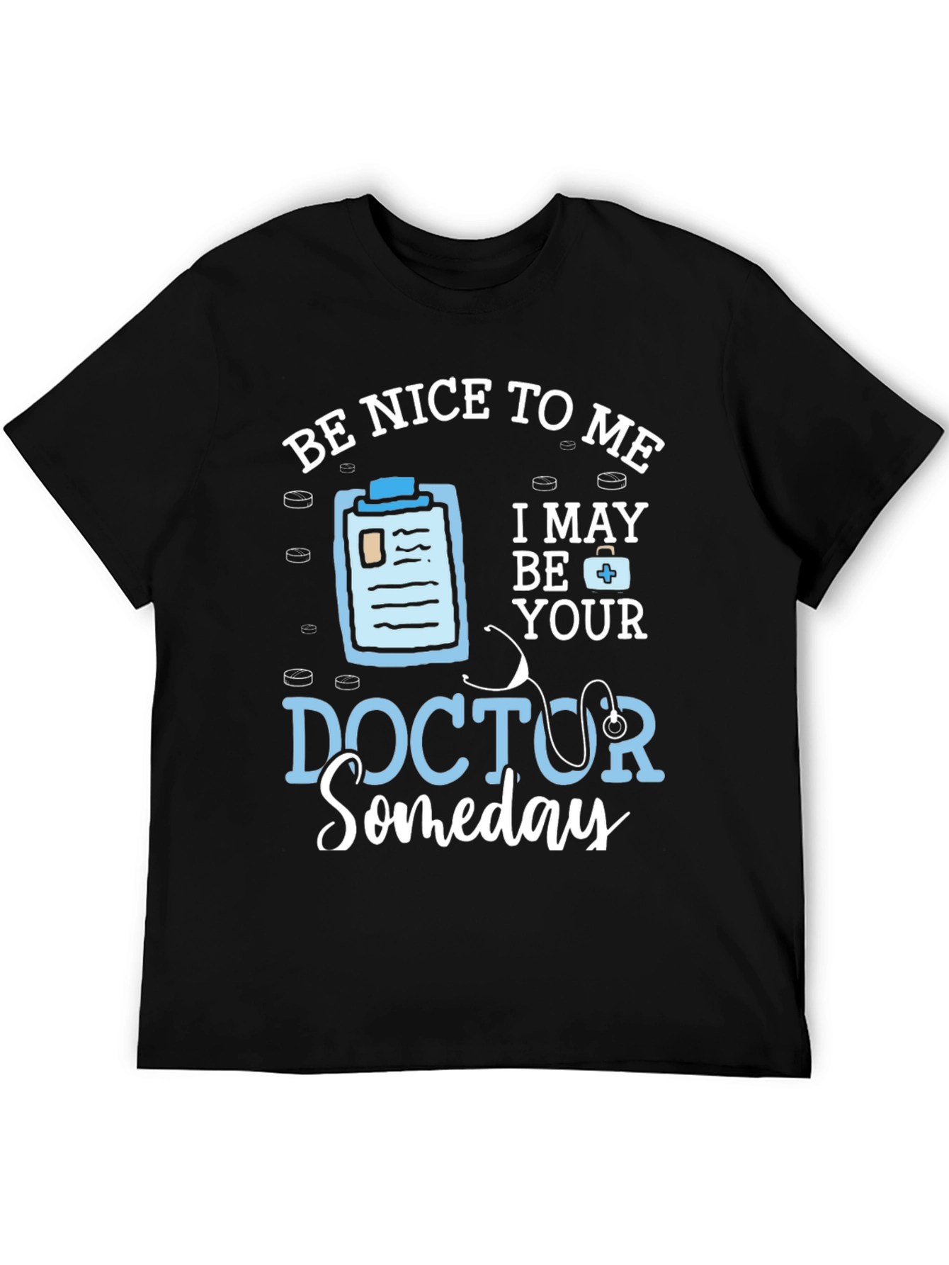 Black Be Nice To Me I May Be Your Doctor Someday T-Shirt view 5