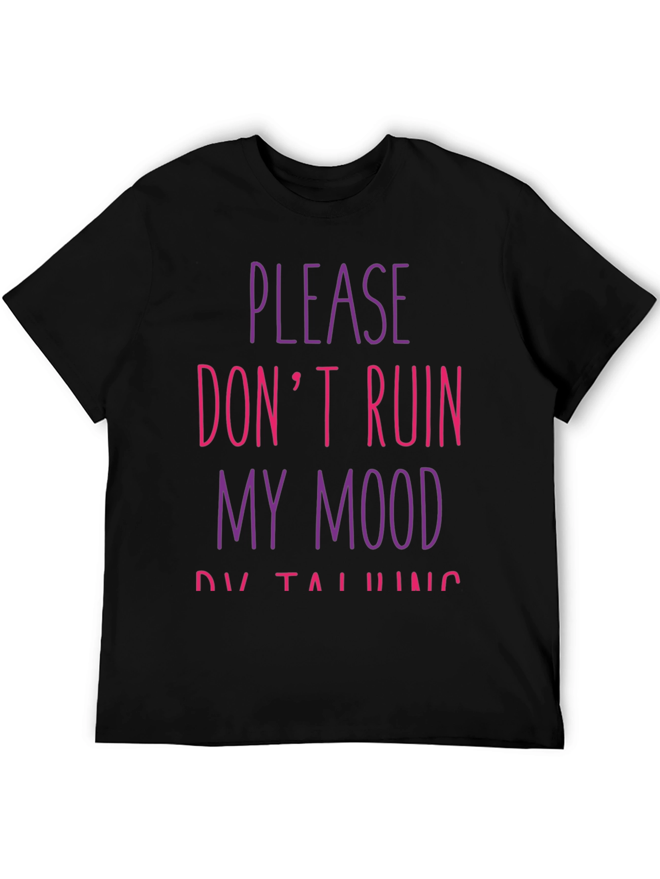 Black Please Don't Ruin My Mood T-Shirt view 5