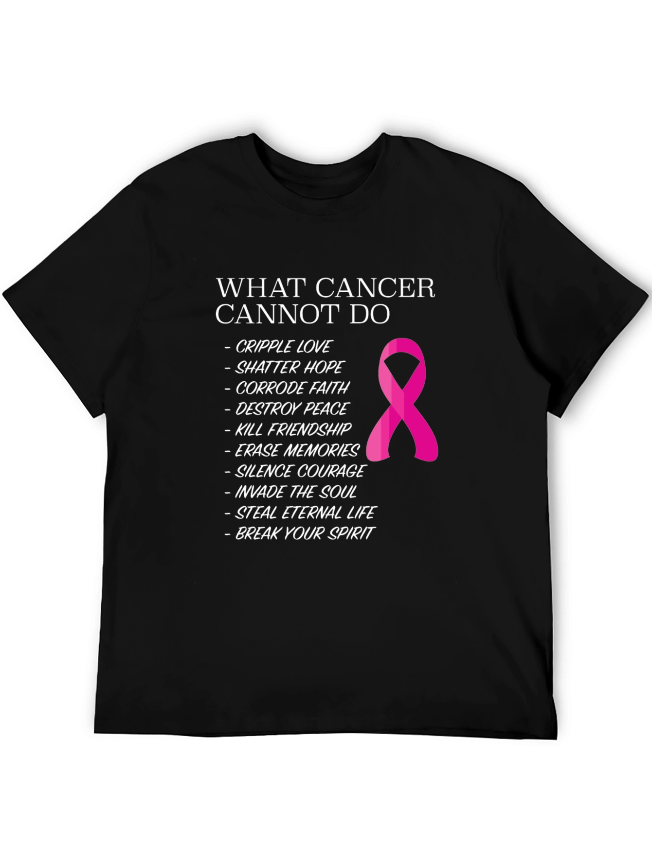 Black Cancer Awareness T-Shirt: What Cancer Cannot Do view 5