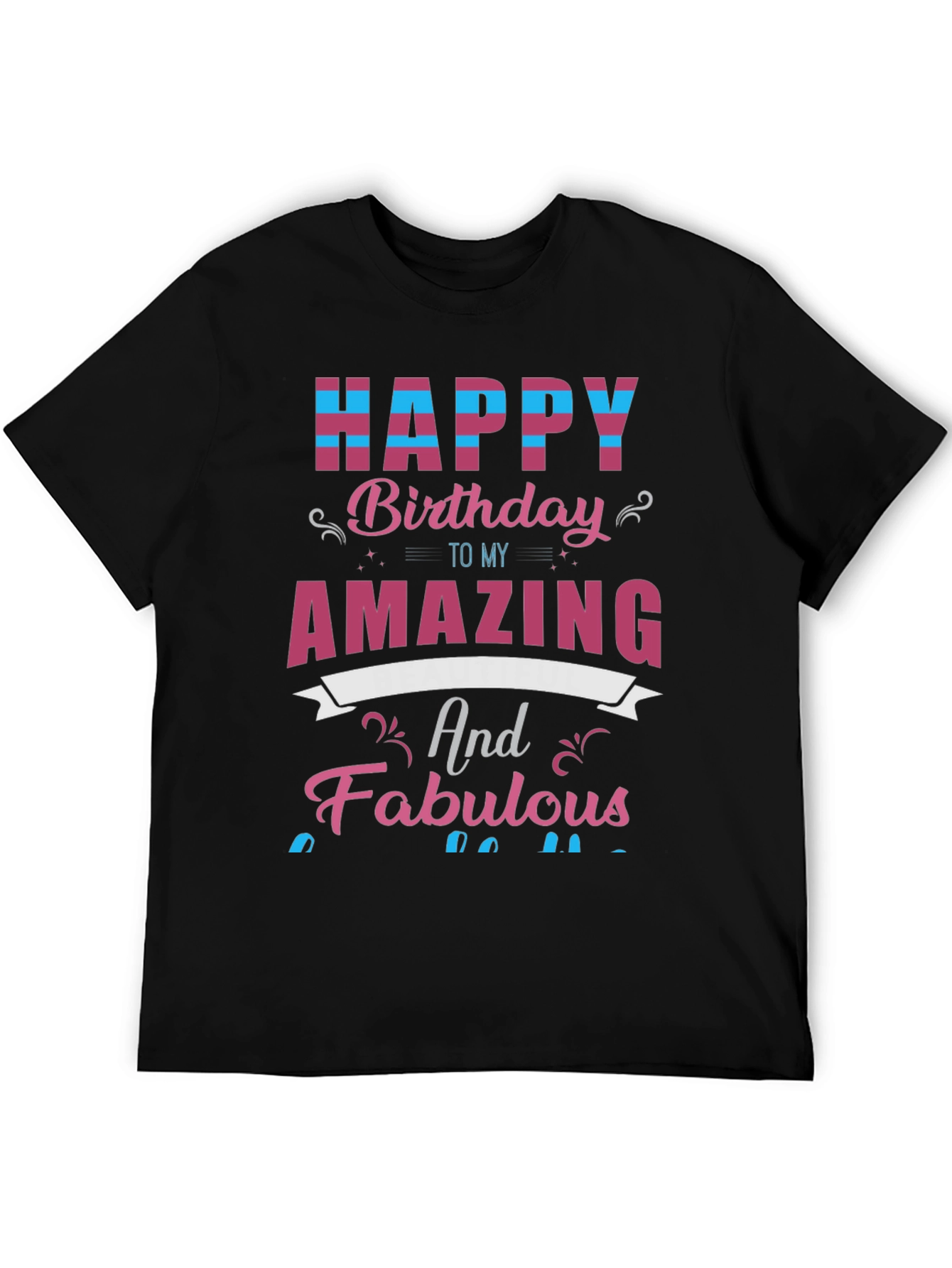Black Happy Birthday Amazing & Fabulous Graphic Tee view 5