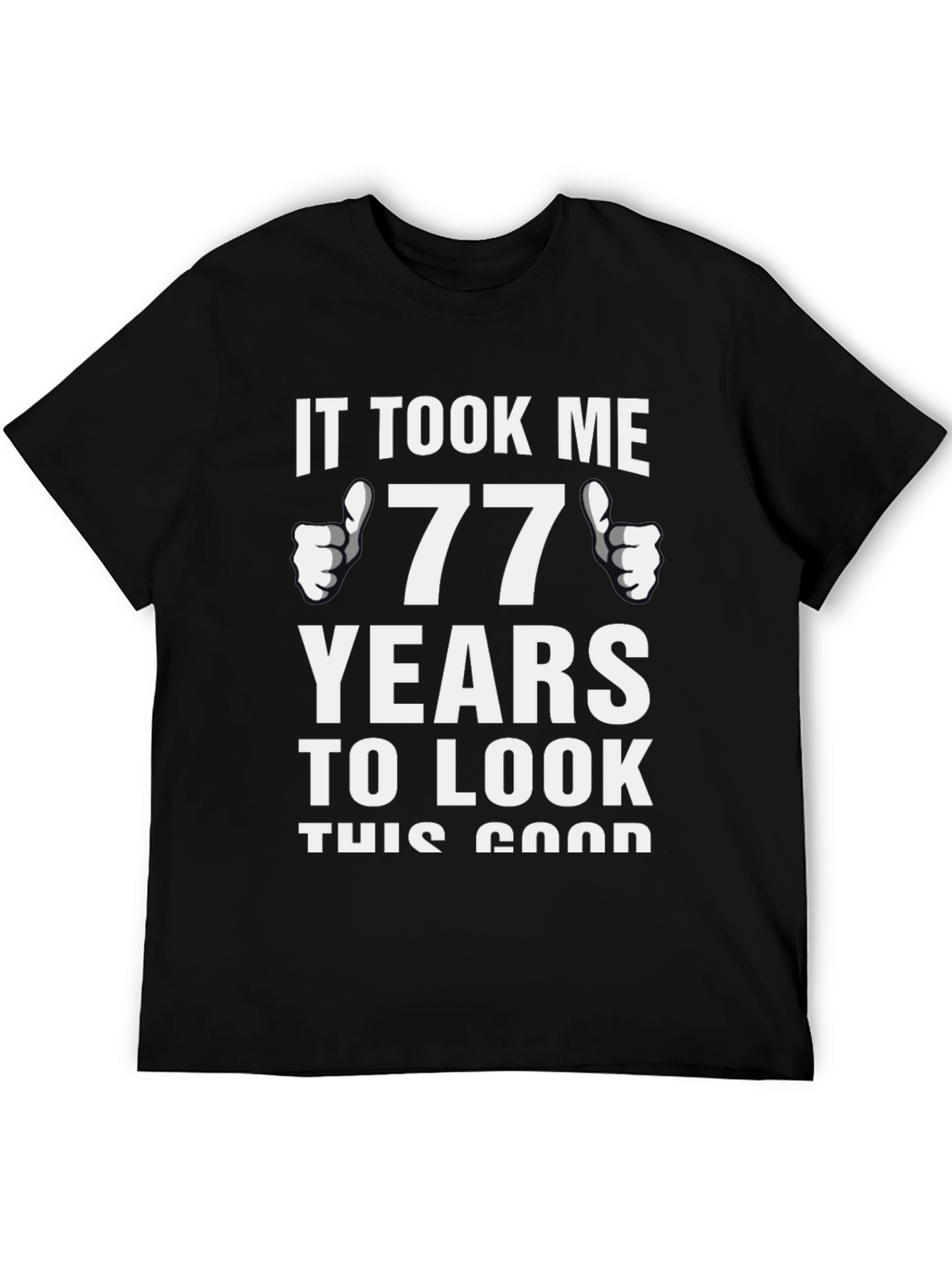 77 Years Good Looking Birthday T-Shirt - 5